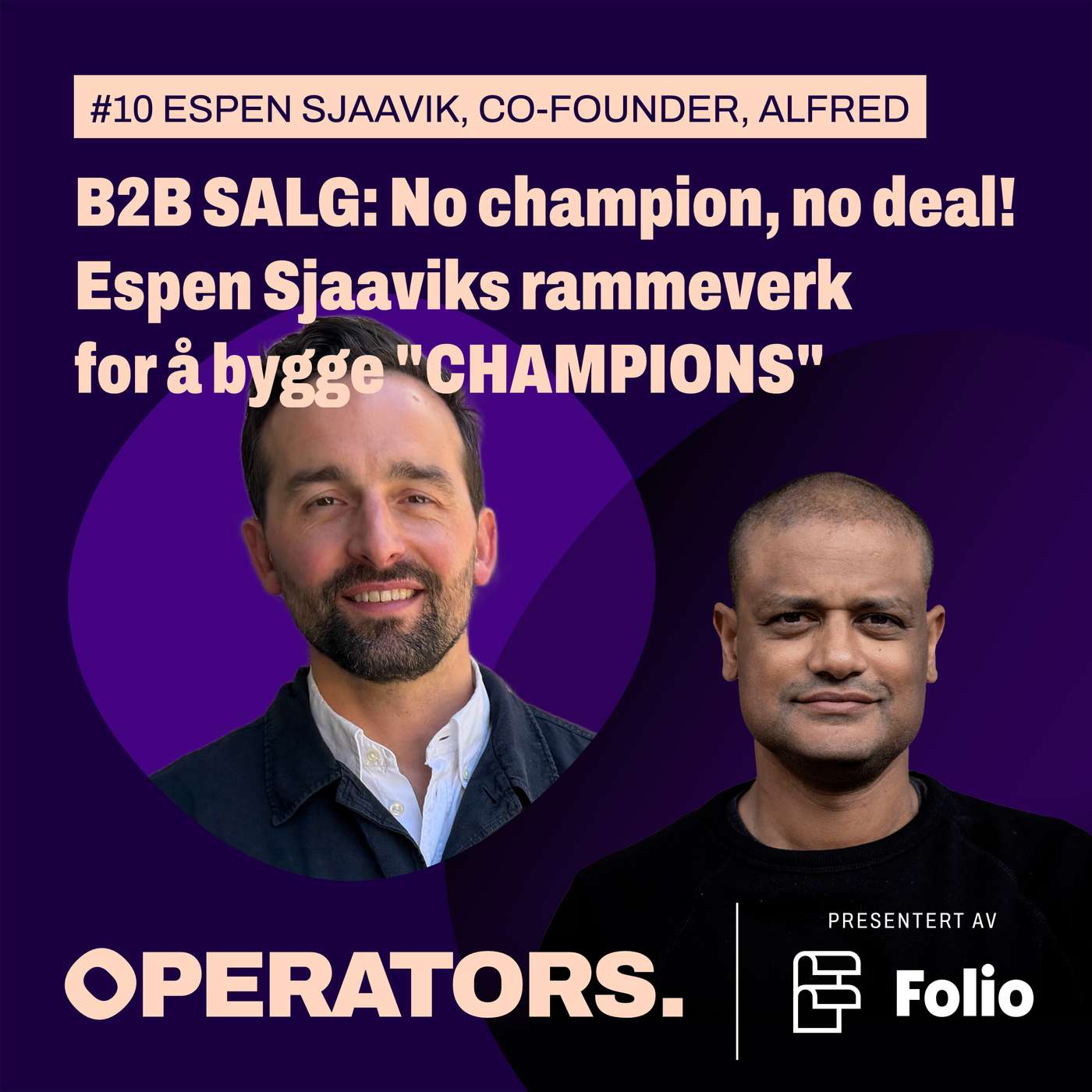 #10 No champion, no deal! Espen Sjaaviks rammeverk for å bygge interne "Champions" i B2B-salg