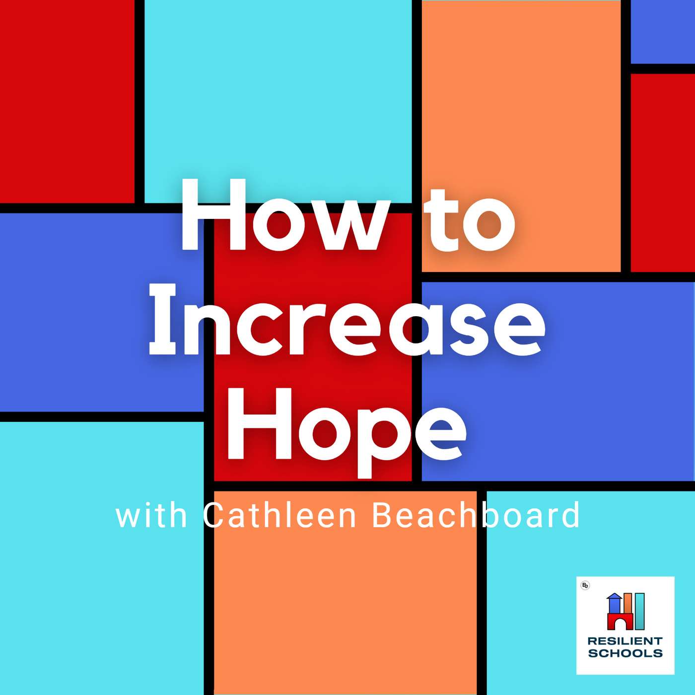 How to Increase Hope with Cathleen Beachboard Resilient Schools 9 episode artwork