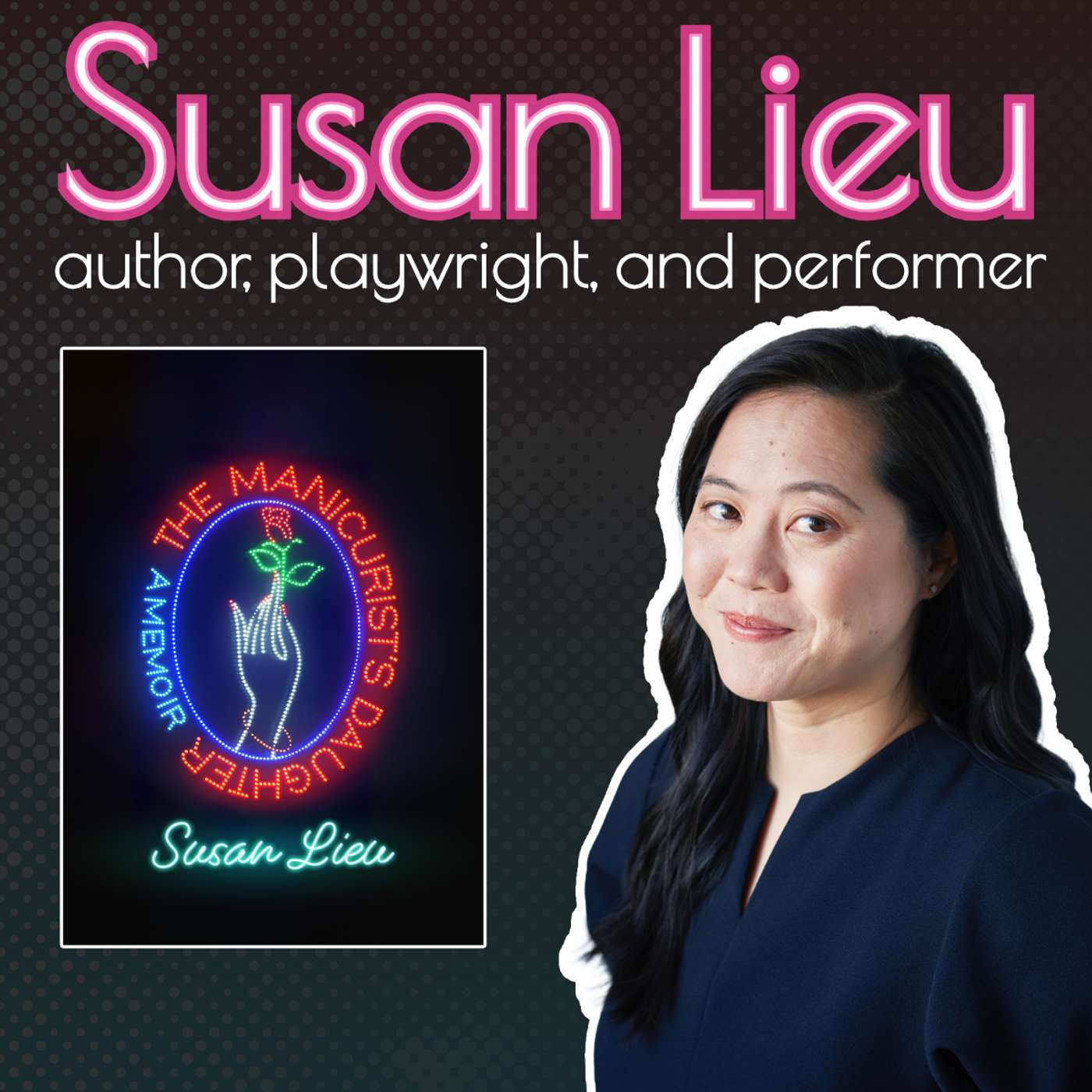 Susan Lieu - Playwright - Author of The Manicurist’s Daughter