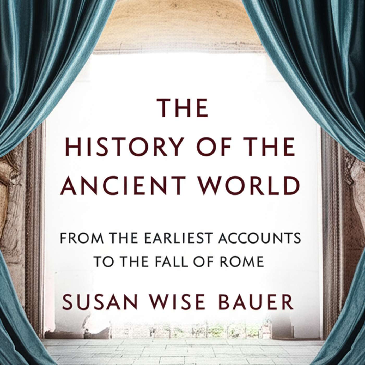 The History of the Ancient World: From the Earliest Accounts to the Fall of Rome