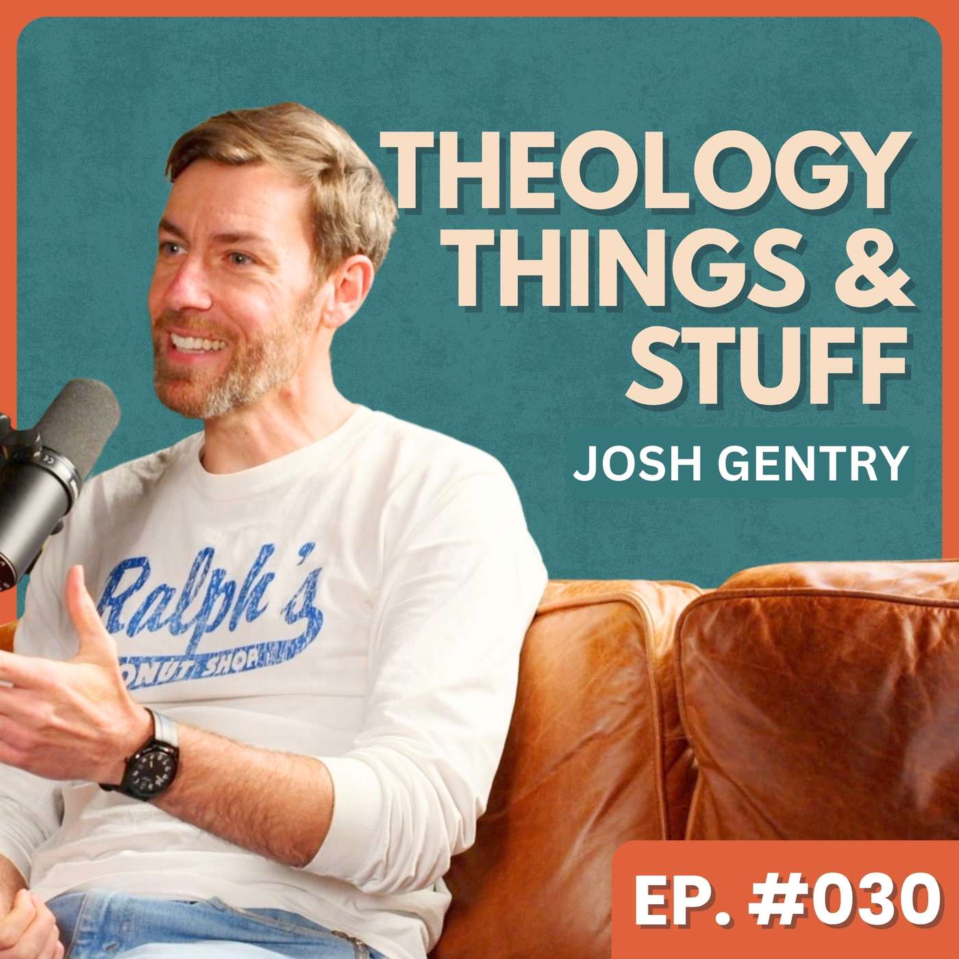 Finding Beauty In God’s Creation – Josh Gentry | Theology, Things & Stuff #030