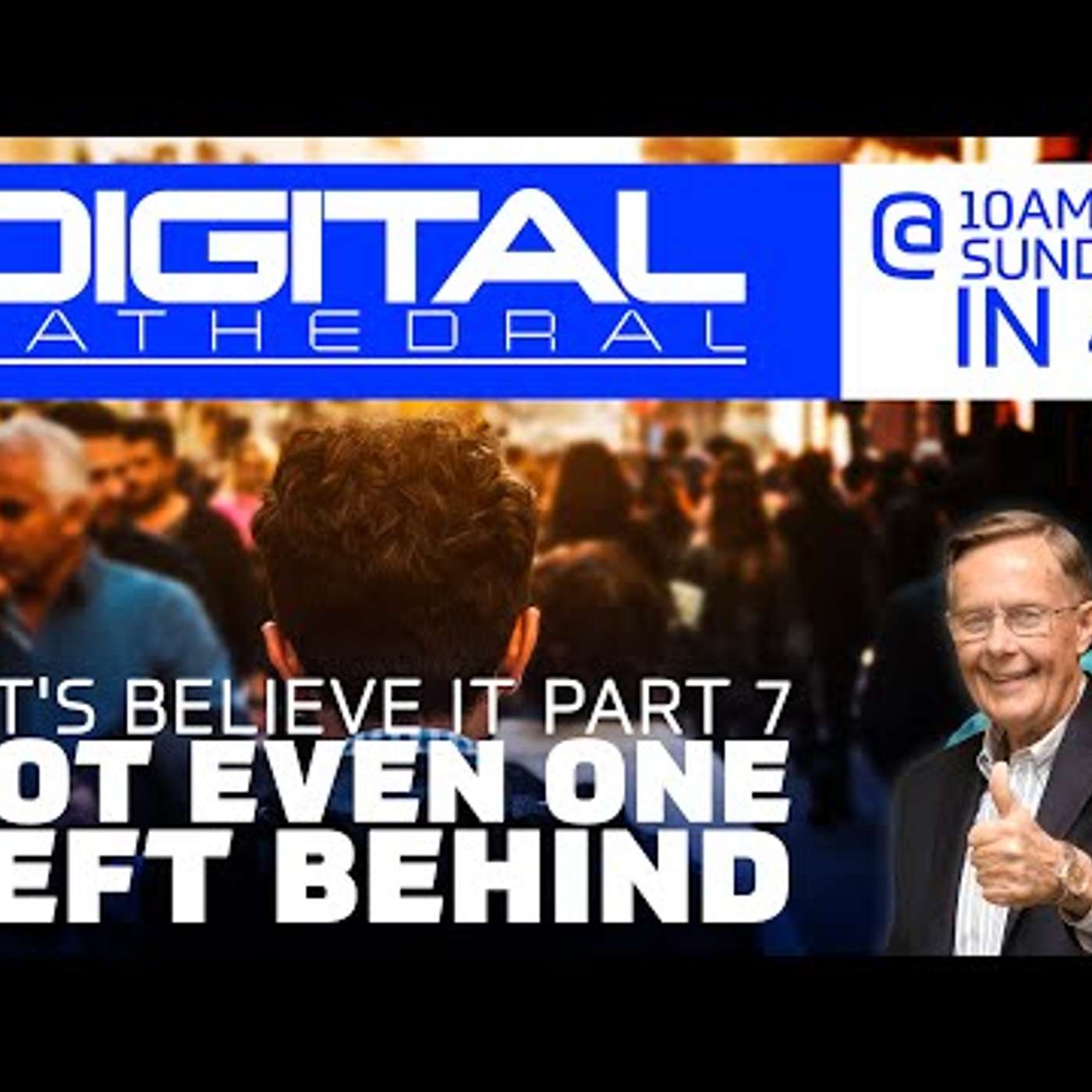 Let’s Believe It Part 7 – Not Even One Left Behind episode artwork