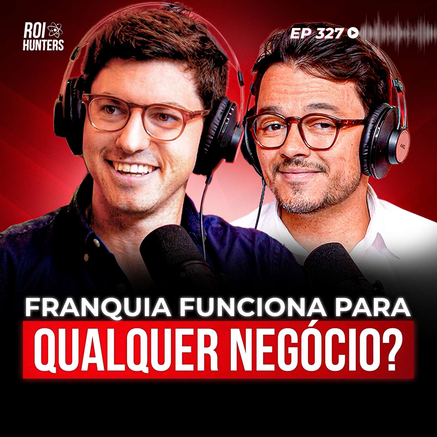 Como Escalar Seu Negócio Com Franquias (Sem o Risco de Quebrar) | ROI Hunters #327