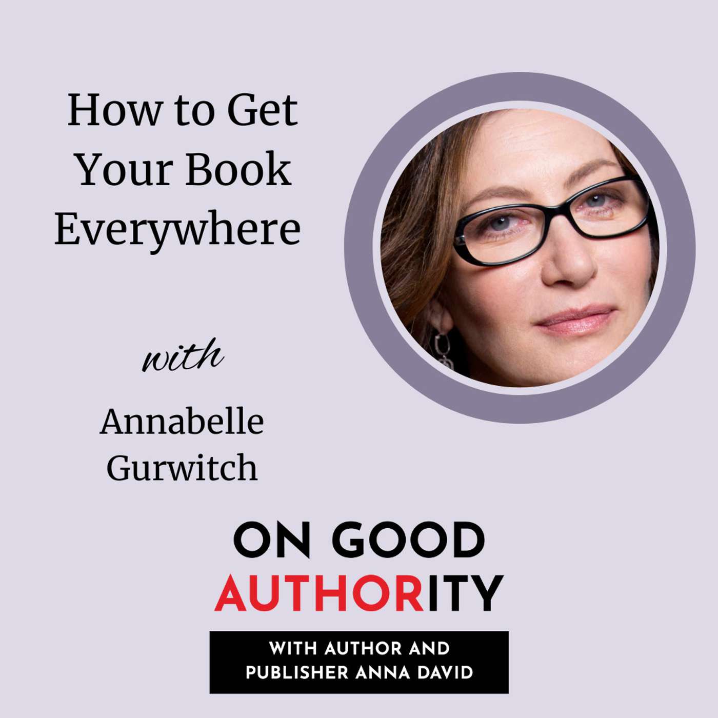 How to Get Your Book Everywhere with Annabelle Gurwitch How to Get Your Book Everywhere with Annabelle Gurwitch