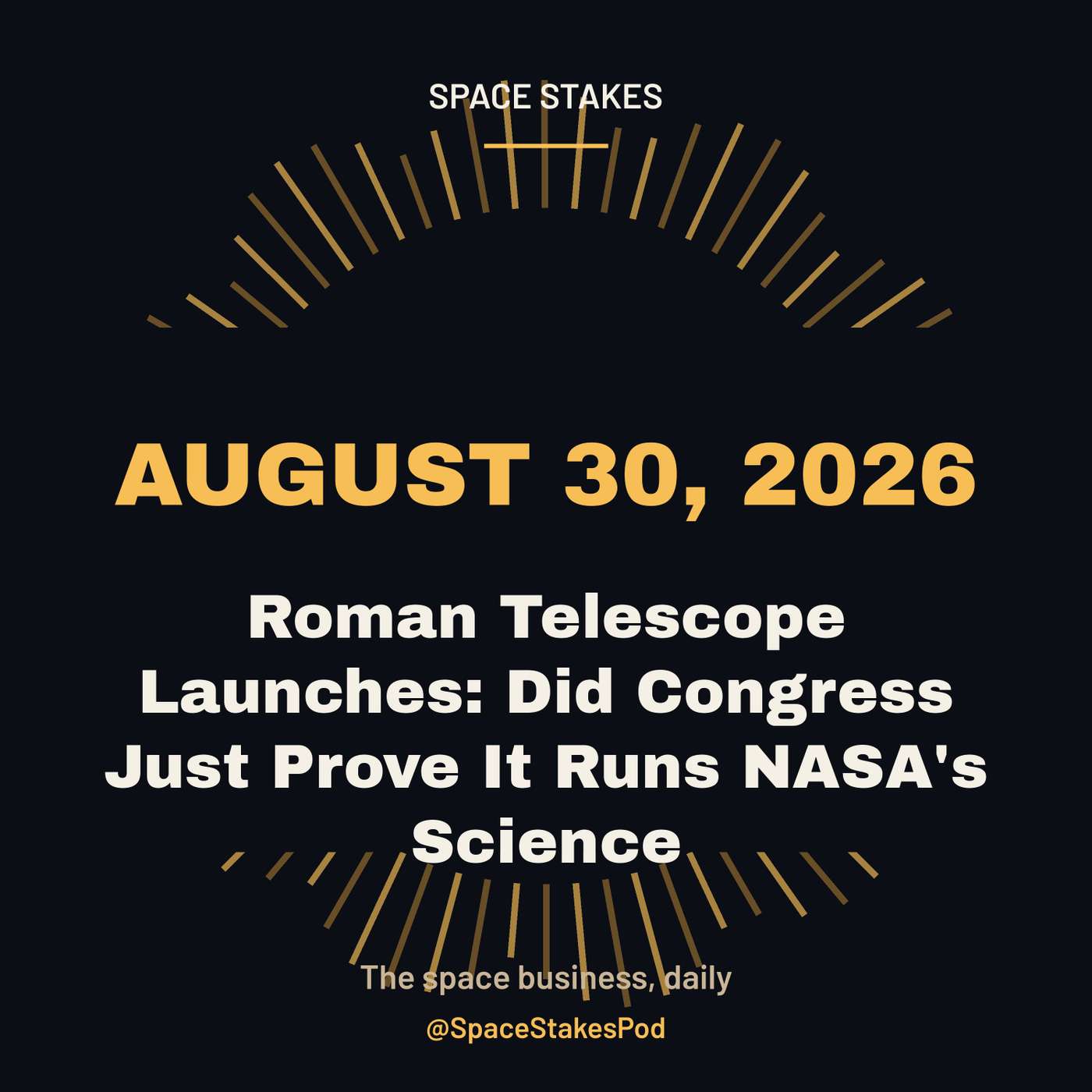 August 30, 2026 — Roman Telescope Launches: Did Congress Just Prove It Runs NASA's Science episode artwork