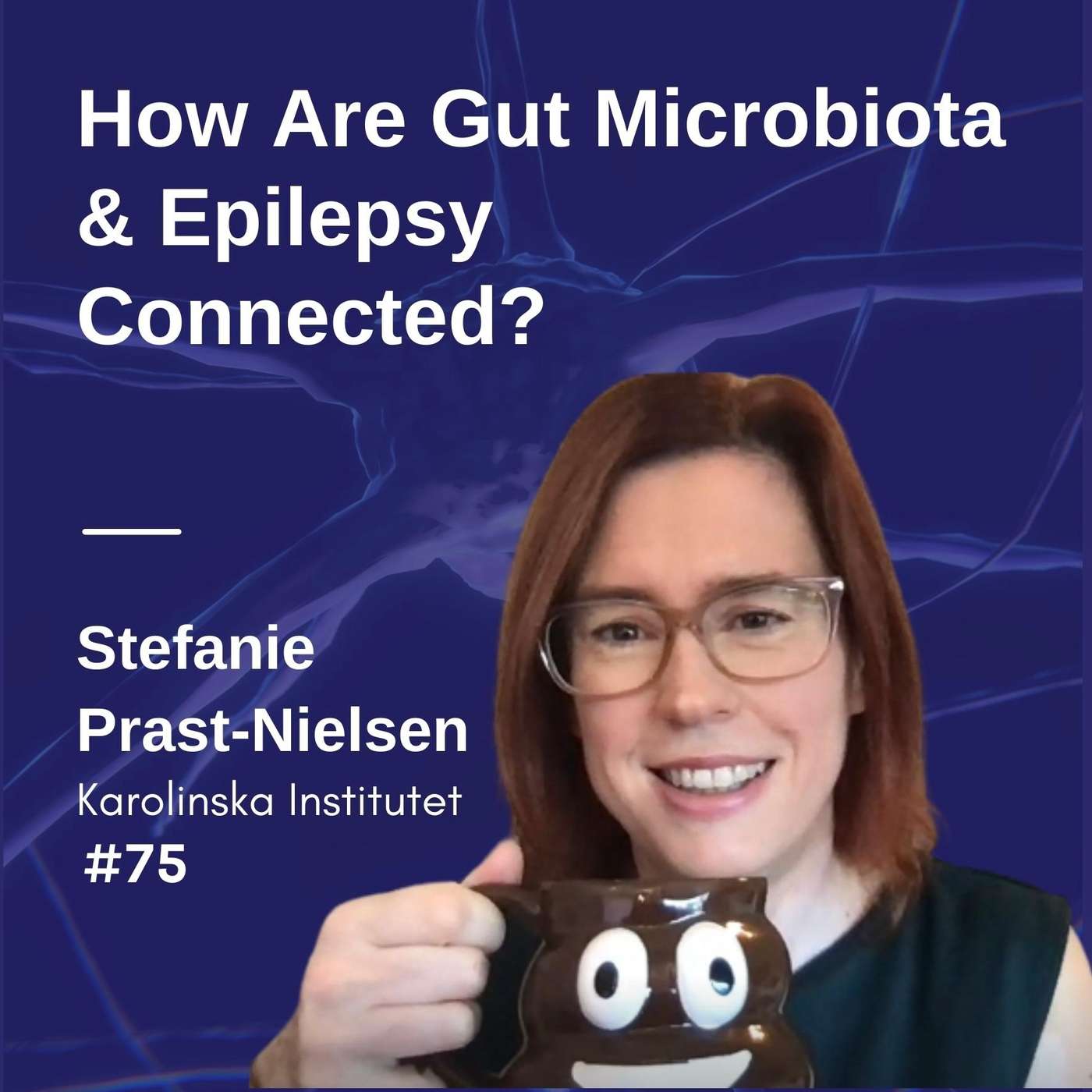 How Are Gut Microbiota & Epilepsy Connected? - Stefanie Prast-Nielsen episode artwork