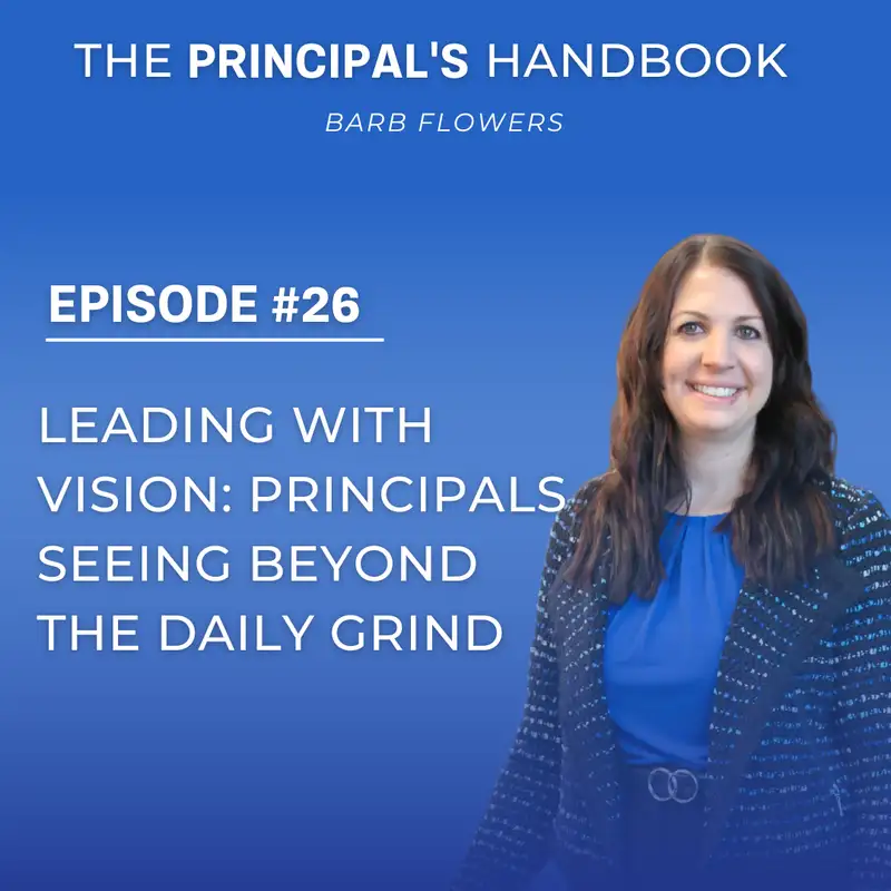 Leading with Vision: Principals Seeing Beyond the Daily Grind