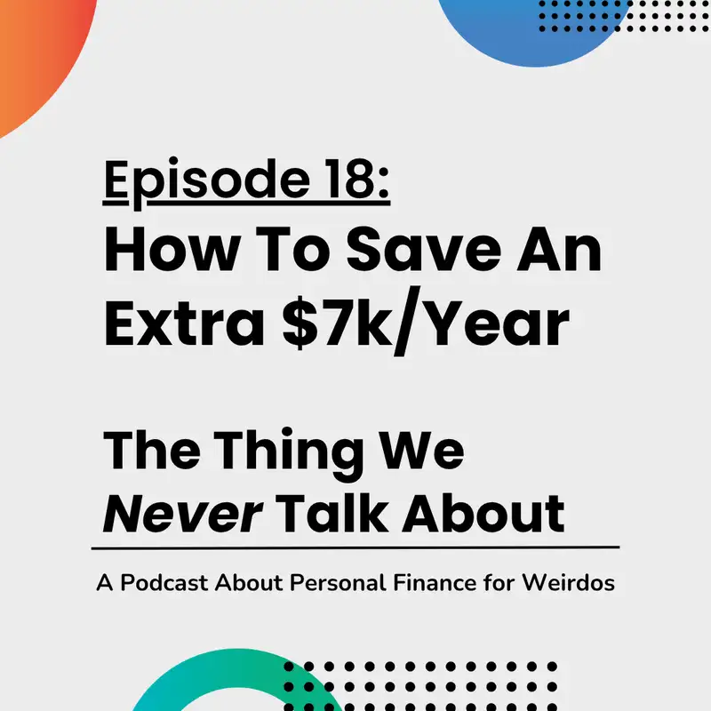 How To Save An Extra $7k/Year