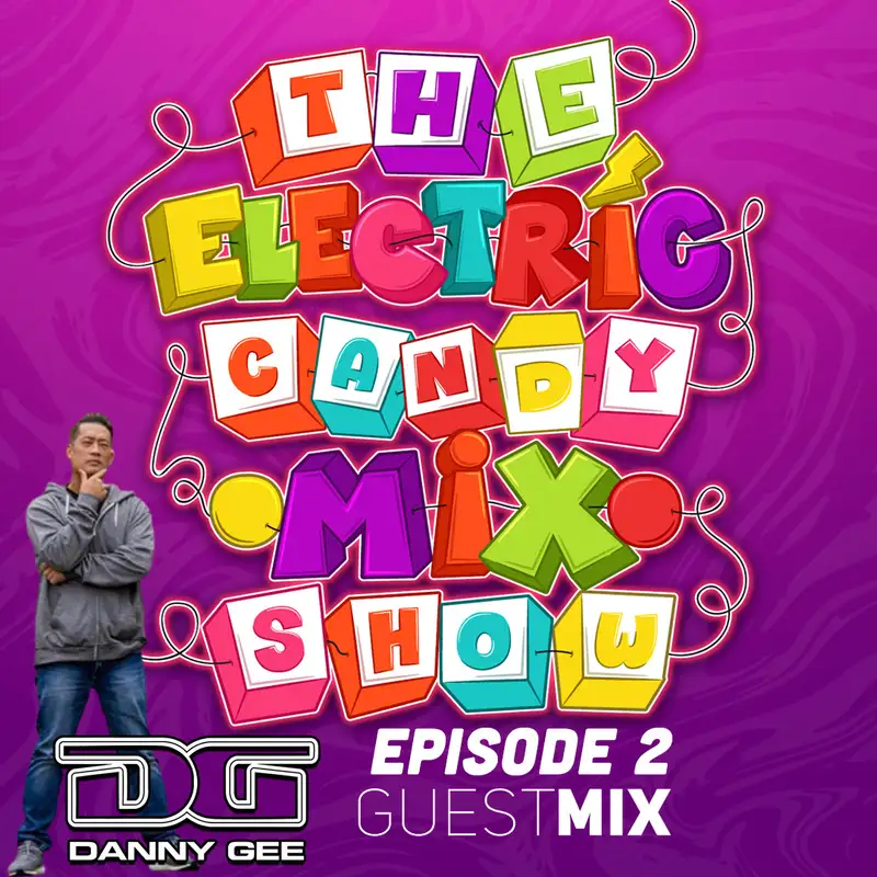 EPISODE NUMBER 2 - Guest Mixer DANNY GEE 