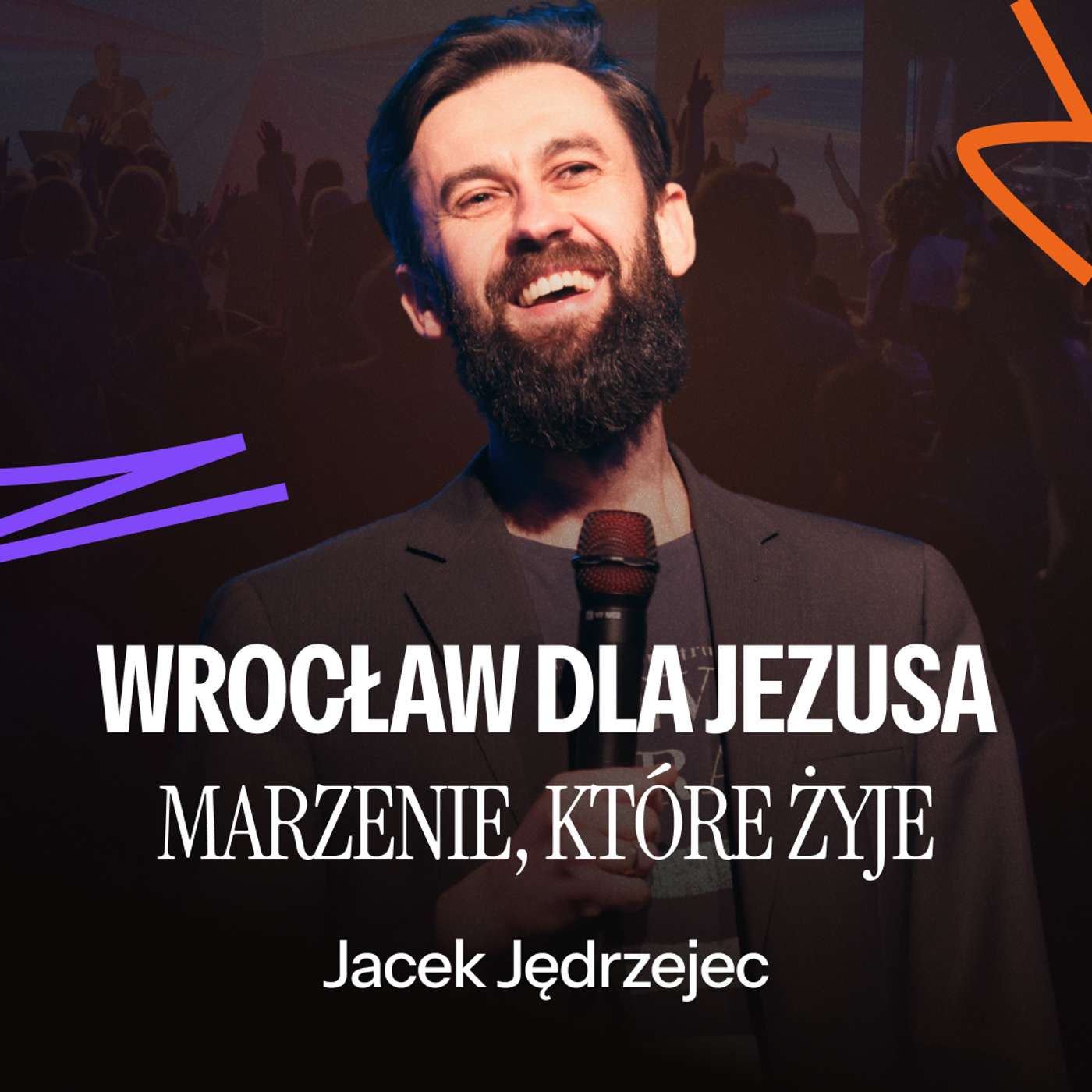#237: Wrocław dla Jezusa – marzenie, które żyje – Jacek Jędrzejec | 8.06.2025 episode artwork