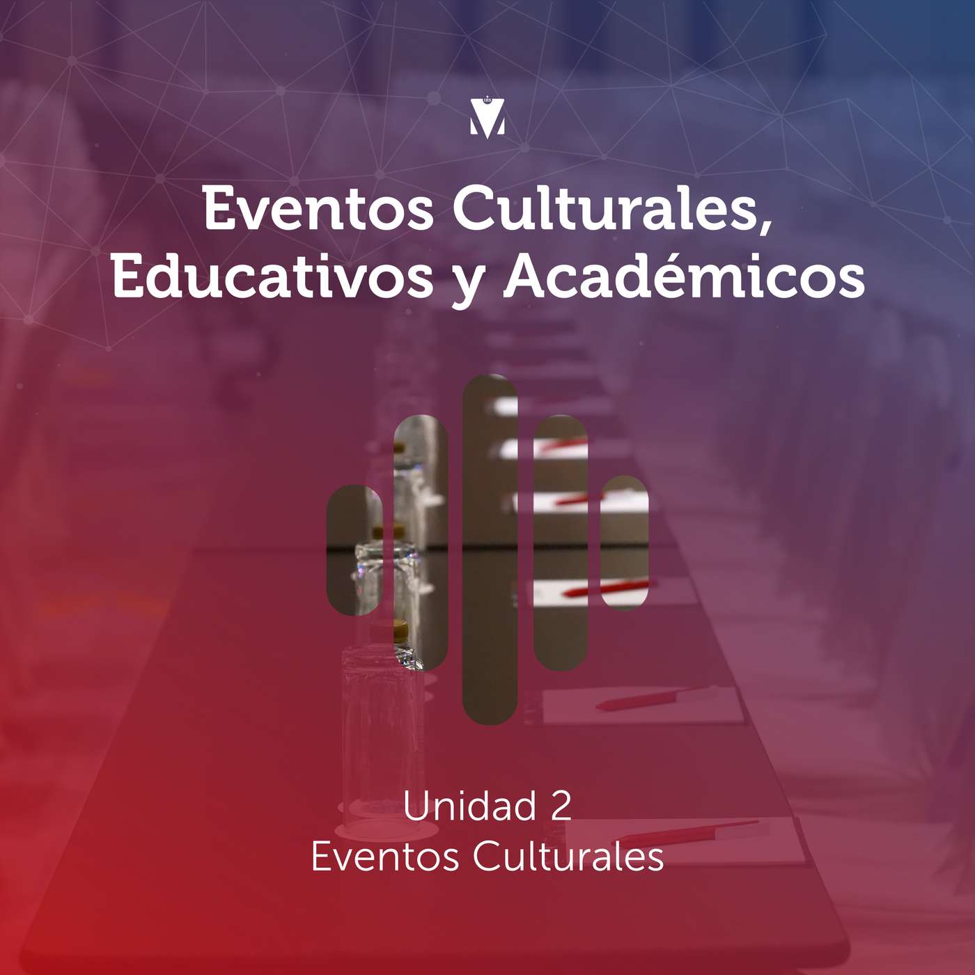 2 - EVENTOS CULTURALES, EDUCATIVOS Y ACADÉMICOS: Unidad 2 - Eventos Culturales episode artwork