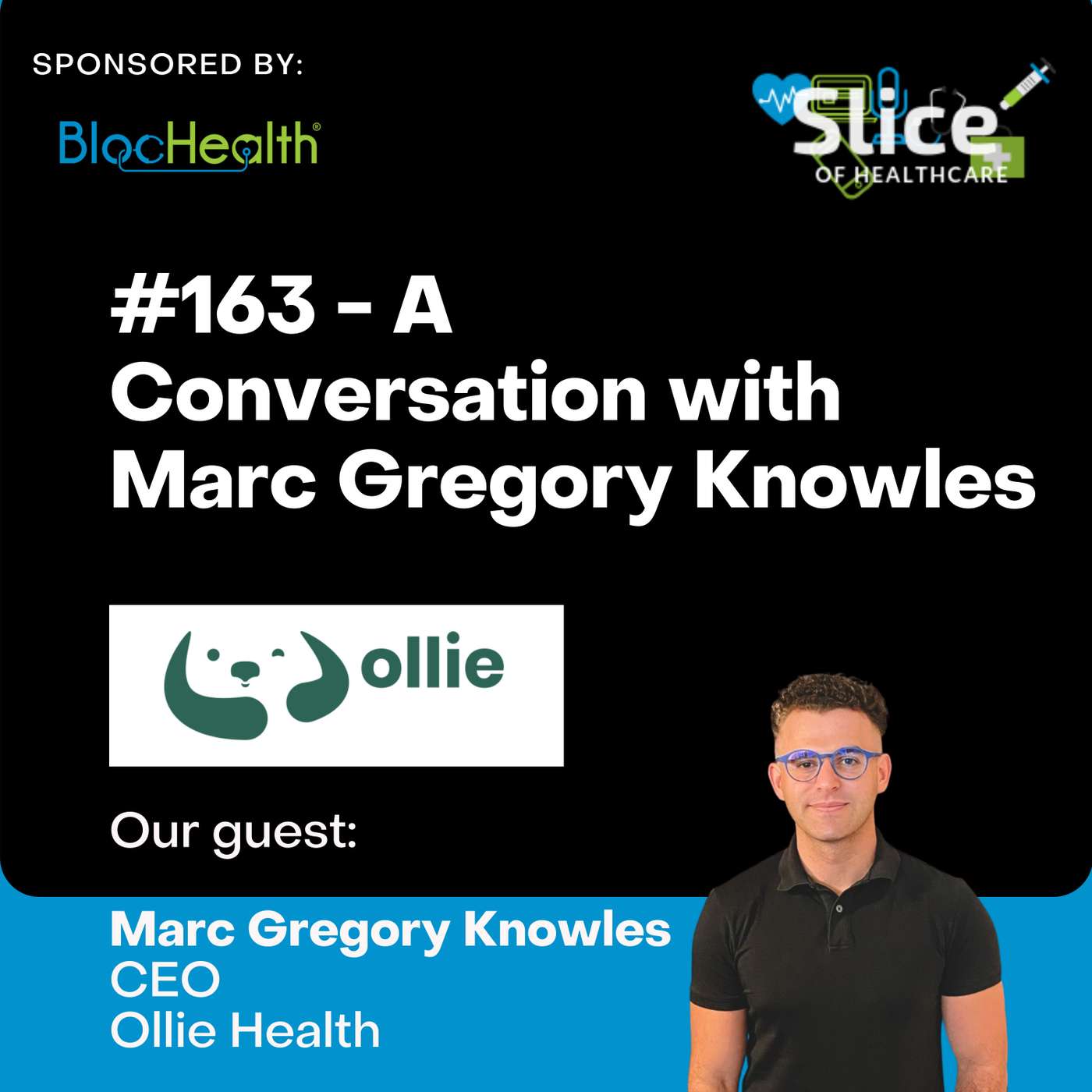 #163 - Marc Gregory Knowles, CEO at Ollie Health
