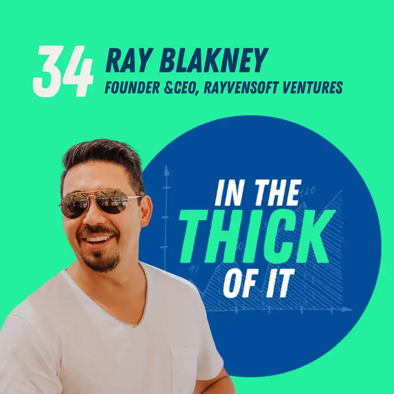 #34: Ray Blakney, Founder & CEO | Rayvensoft Ventures