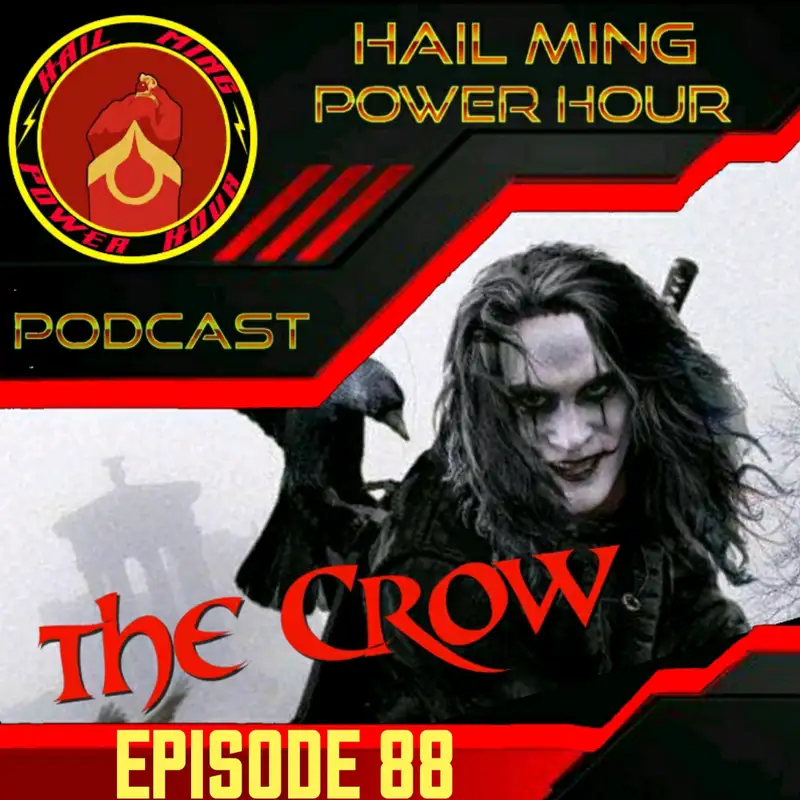 Hail Ming Power Hour Episode 88: The Crow