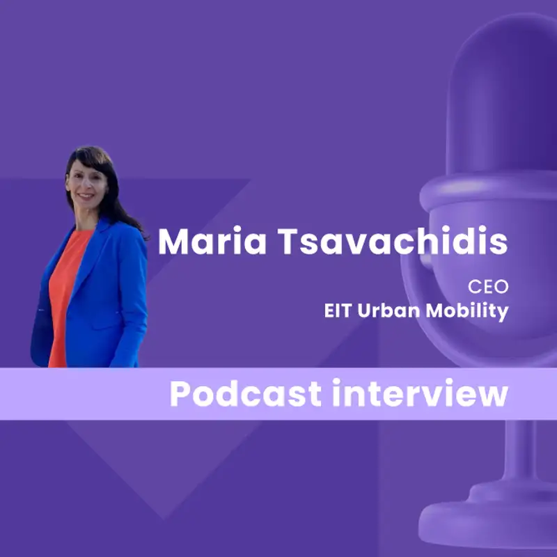 Moving on up: EIT Urban Mobility CEO Maria Tsavachidis on how to make cities more liveable thanks to sustainable mobility