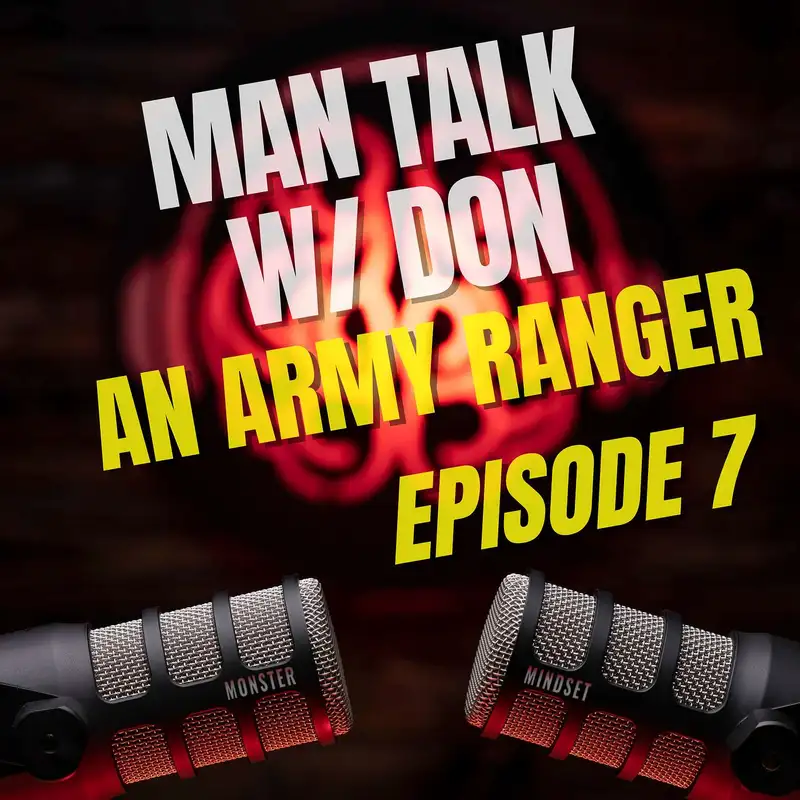 Man Talk w/ Don - An Army Ranger (7) | Monster Mindset w/Doug Bartlett