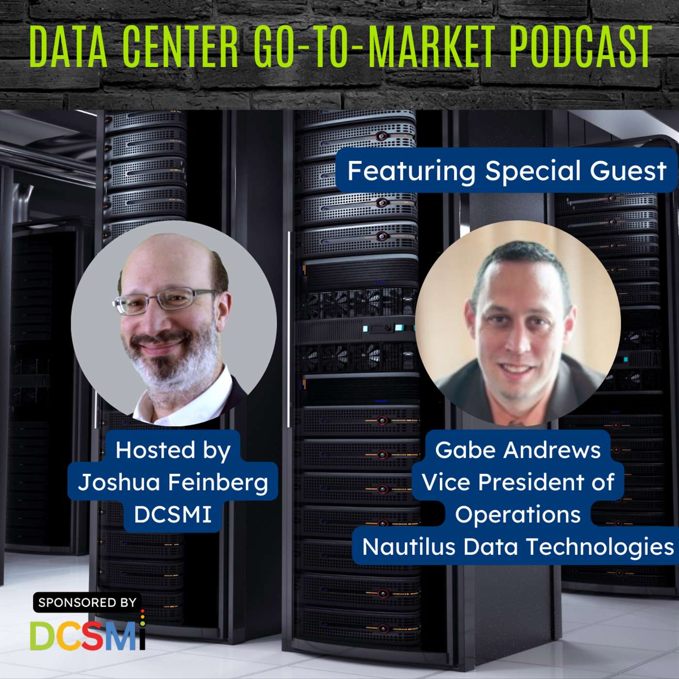 Ep. 54 Gabe Andrews, Vice President of Operations of Nautilus Data Technologies | Data Center Go-to-Market Podcast