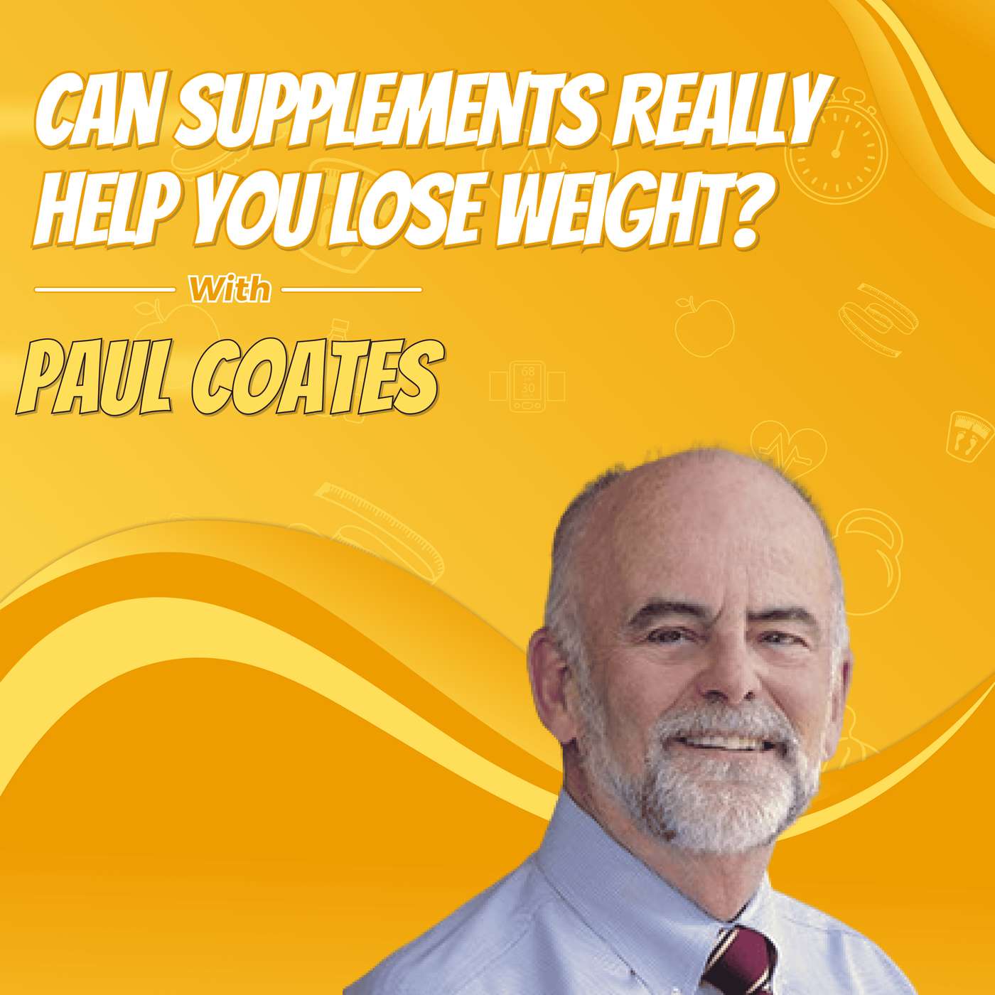 Paul Coates: Can Supplements Really Help You Lose Weight? Paul Coates: Can Supplements Really Help You Lose Weight?