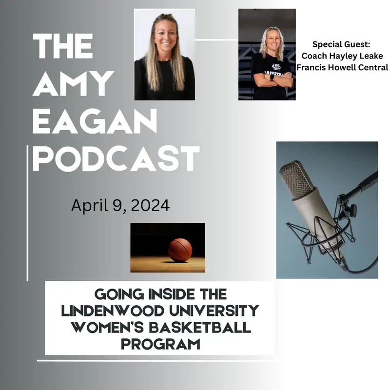 The Amy Eagan Podcast for April 9, 2024 with Special Guest Coach Hayley Leake