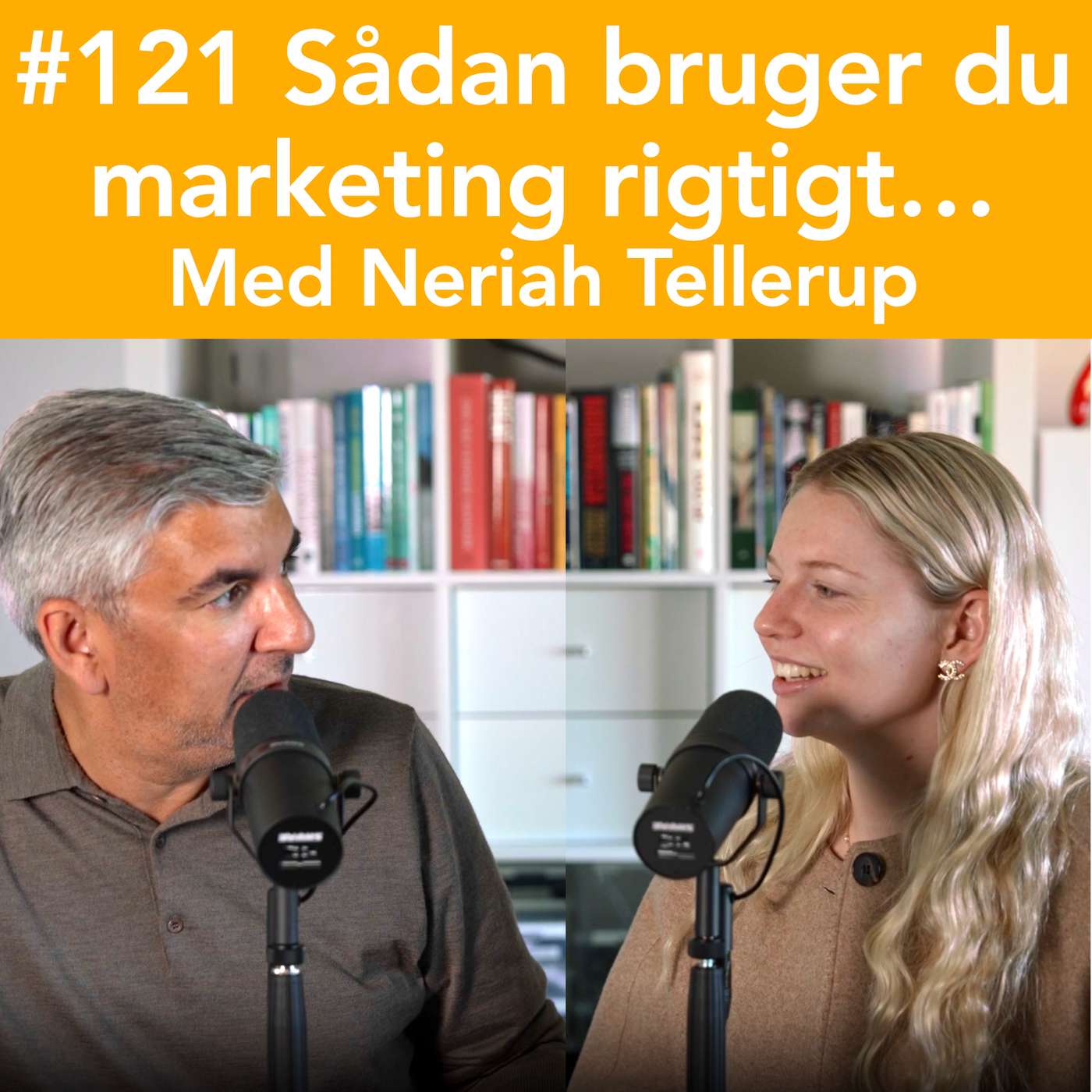 #121 Sådan bruger du marketing rigtigt - med Neriah Tellerup