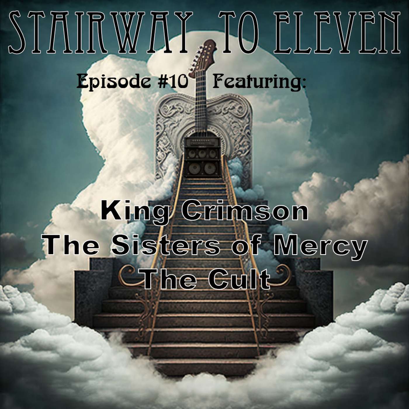 Stairway to Eleven Episode #10: King Crimson, The Sisters of Mercy, The Cult Stairway to Eleven Episode #10: King Crimson, The Sisters of Mercy, The Cult