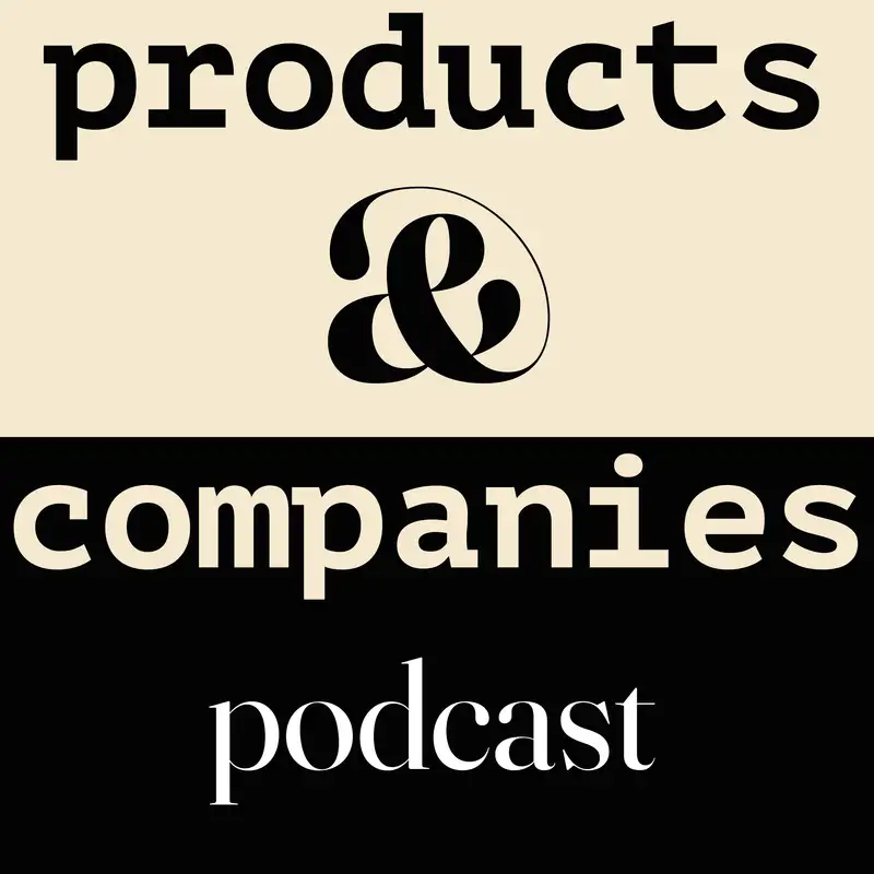 Products & Companies Podcast