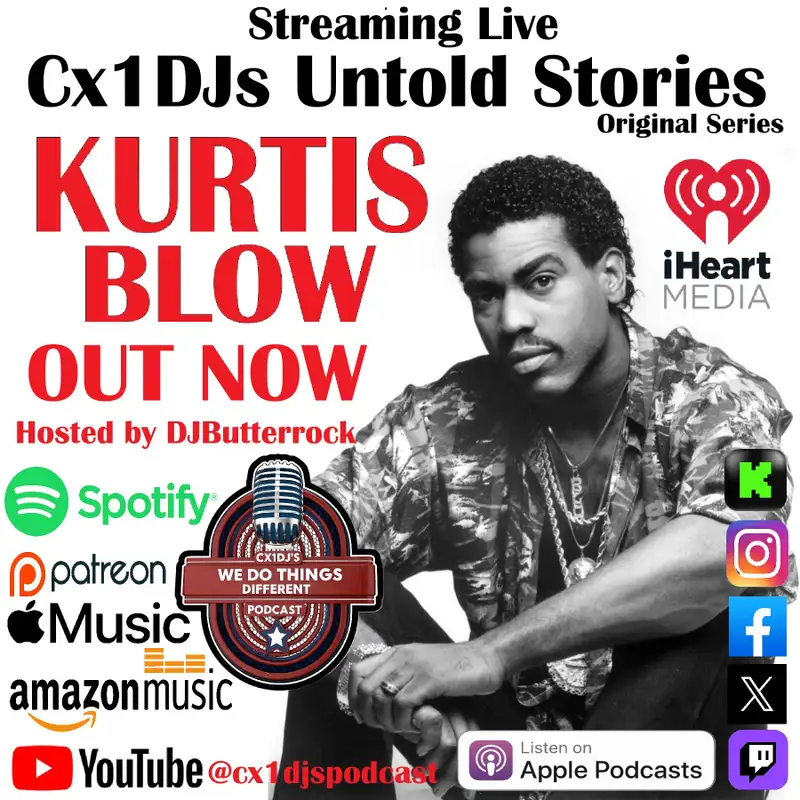 Cx1DJs We Do Things Different Podcast "Untold Stories of Kurtis Blow hosted by DJButterrock
