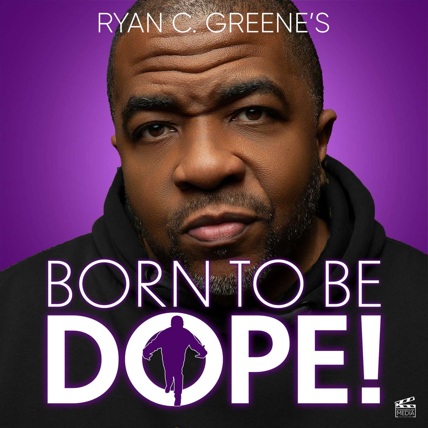 Ryan C. Greene\'s BORN TO BE DOPE!