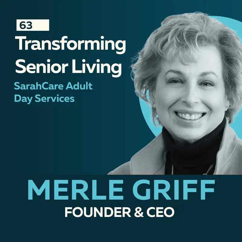 Transforming Senior Living: Bridging Generations thru Community-Centric Care with Dr. Merle Griff