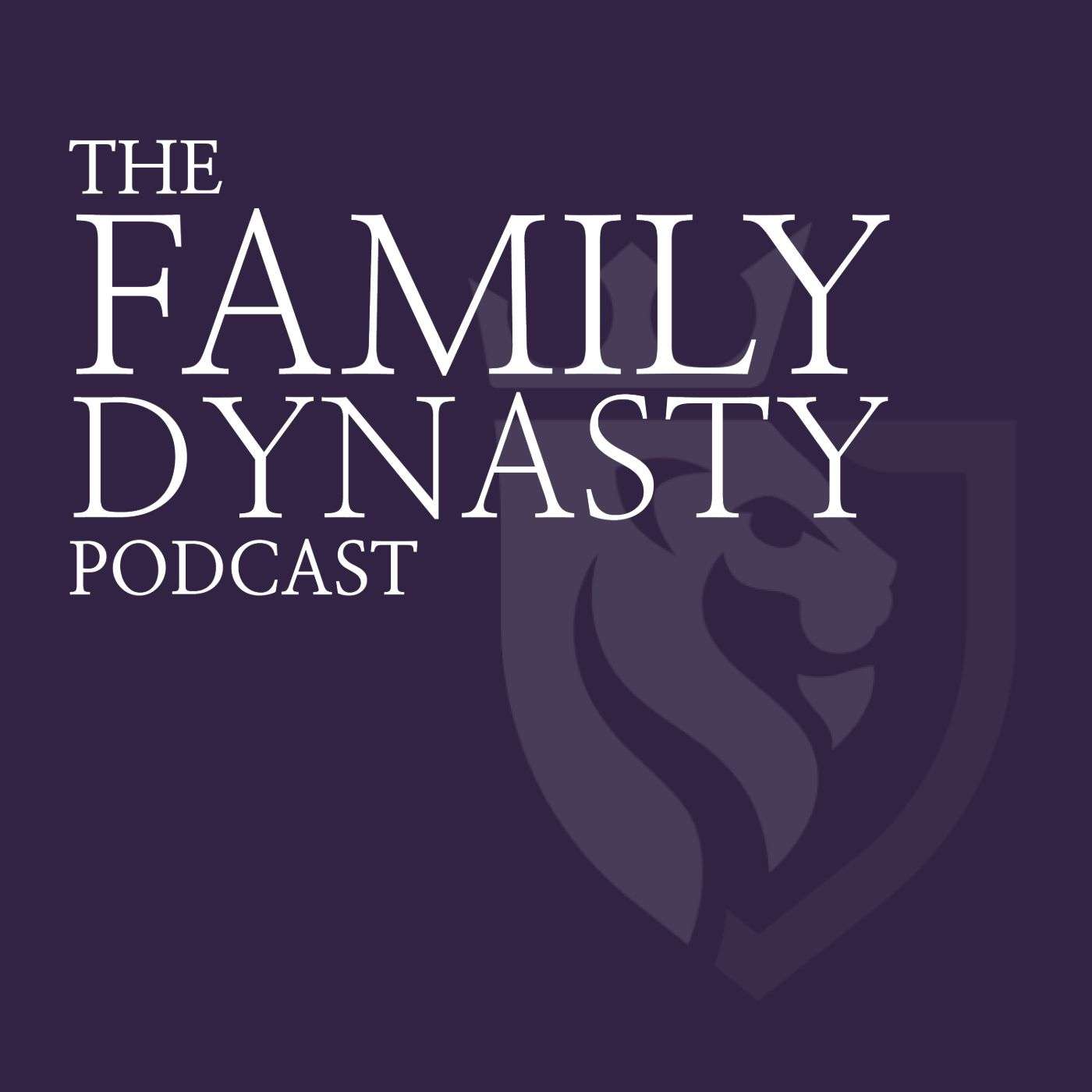 The Family Dynasty Podcast