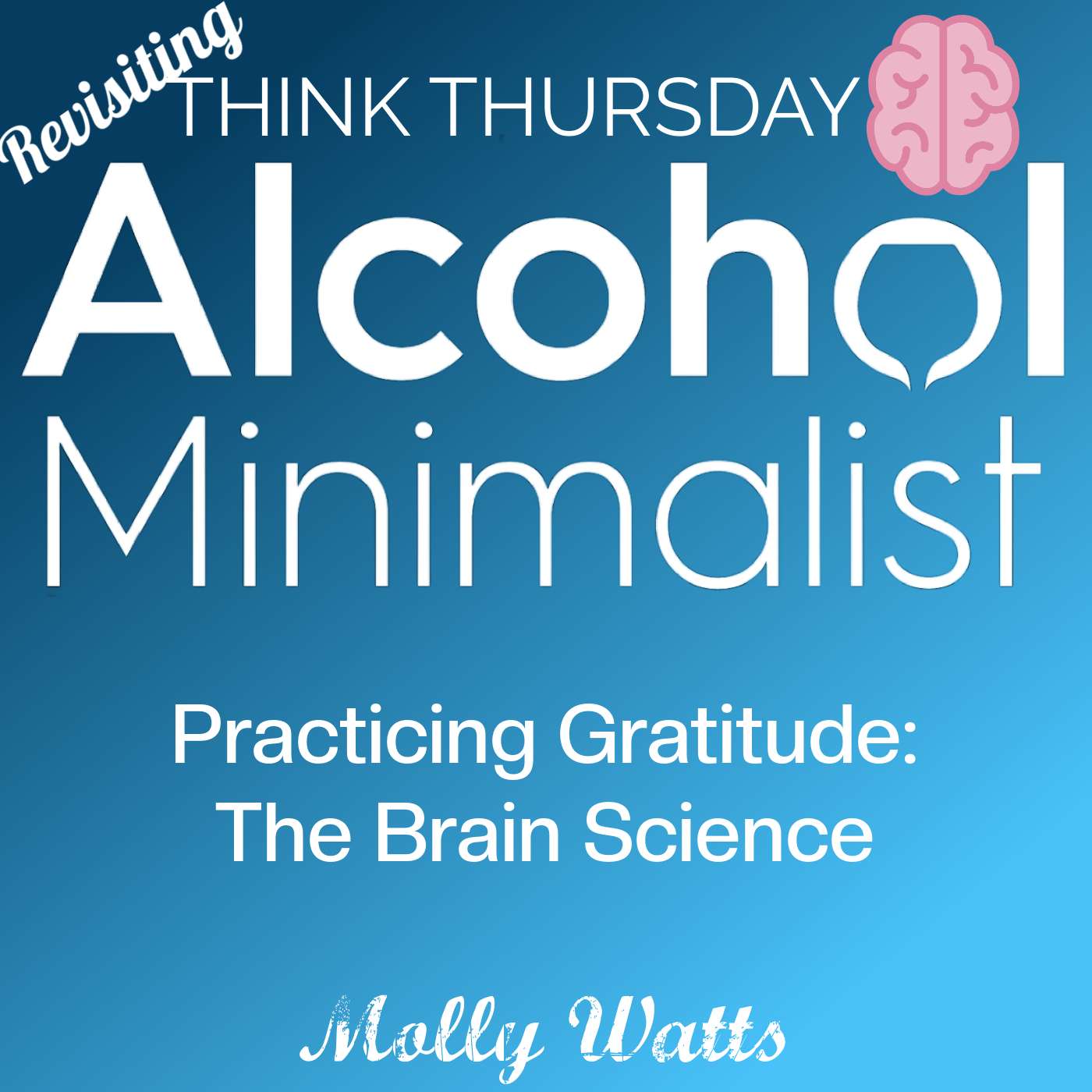 Revisiting-Think Thursday: Practicing Gratitude-The Brain Science Revisiting-Think Thursday: Practicing Gratitude-The Brain Science