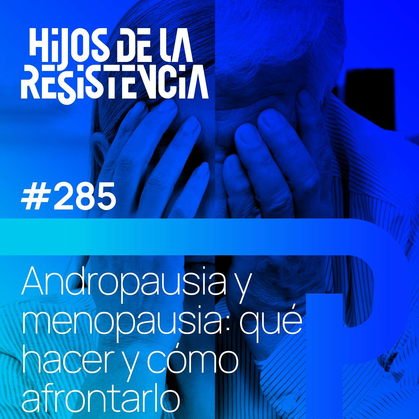 #285 Andropausia y menopausia: qué hacer y cómo afrontarlo
