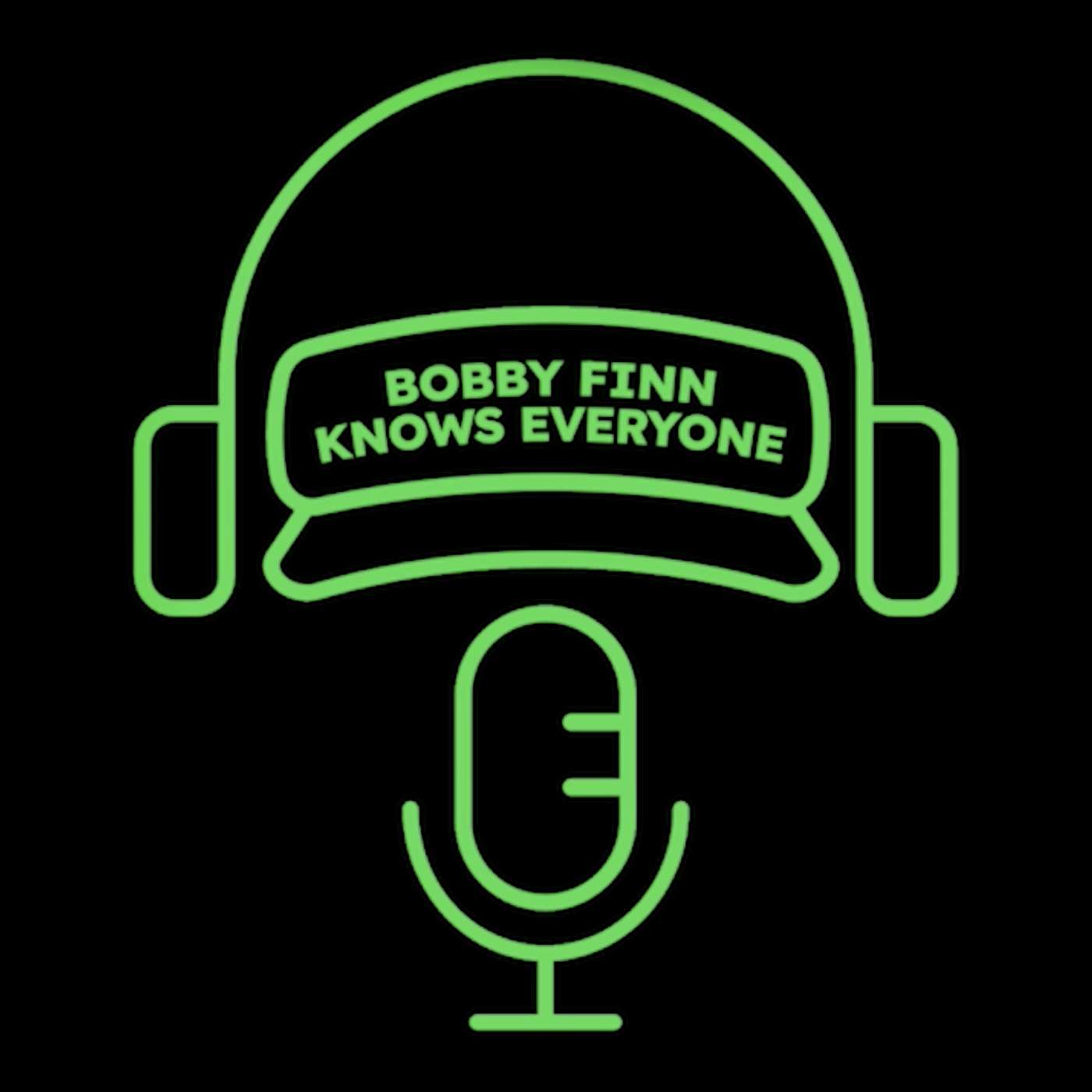 Bobby Finn Knows Everyone