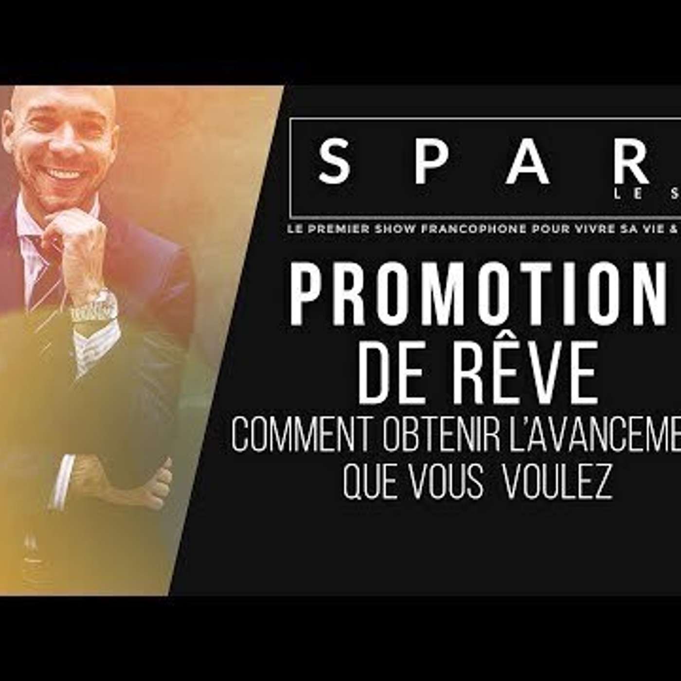 SPARK LE SHOW: 6 Façons d'obtenir une promotion episode artwork