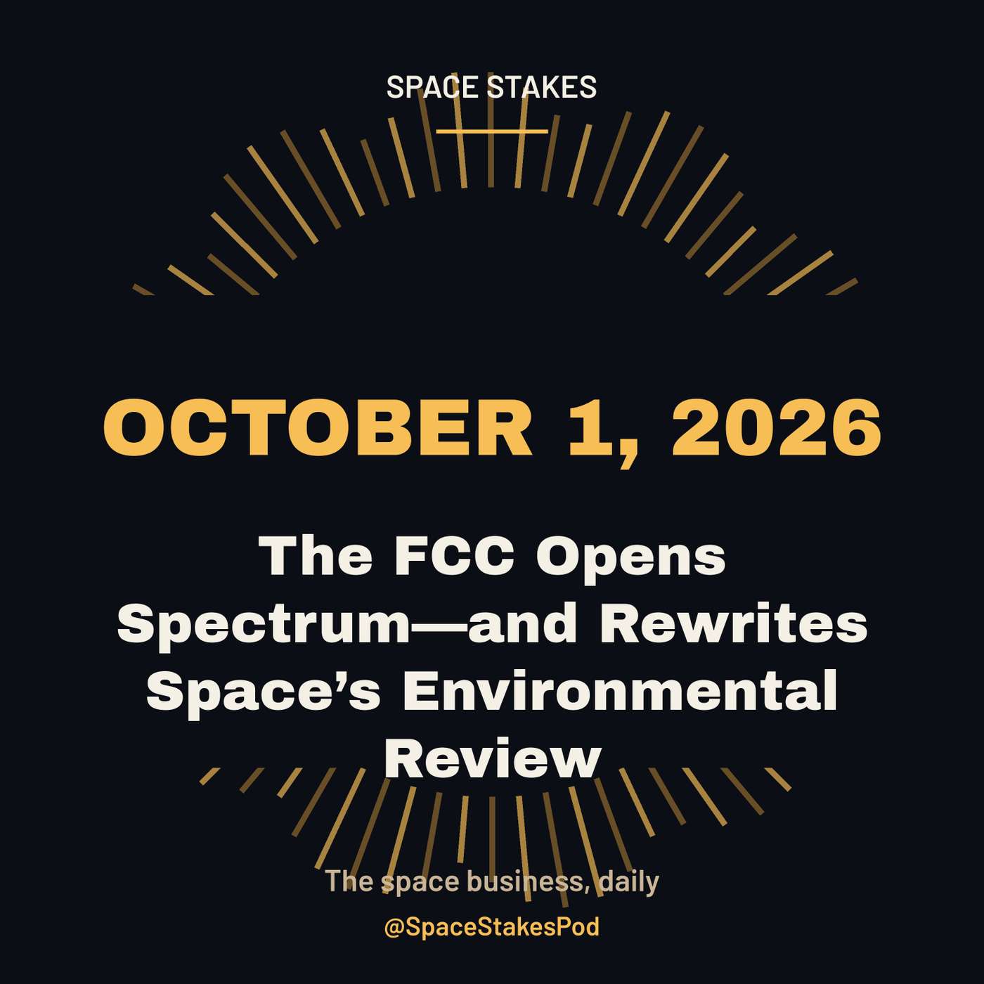 The FCC Opens Spectrum—and Rewrites Space’s Environmental Review — October 1, 2026 episode artwork