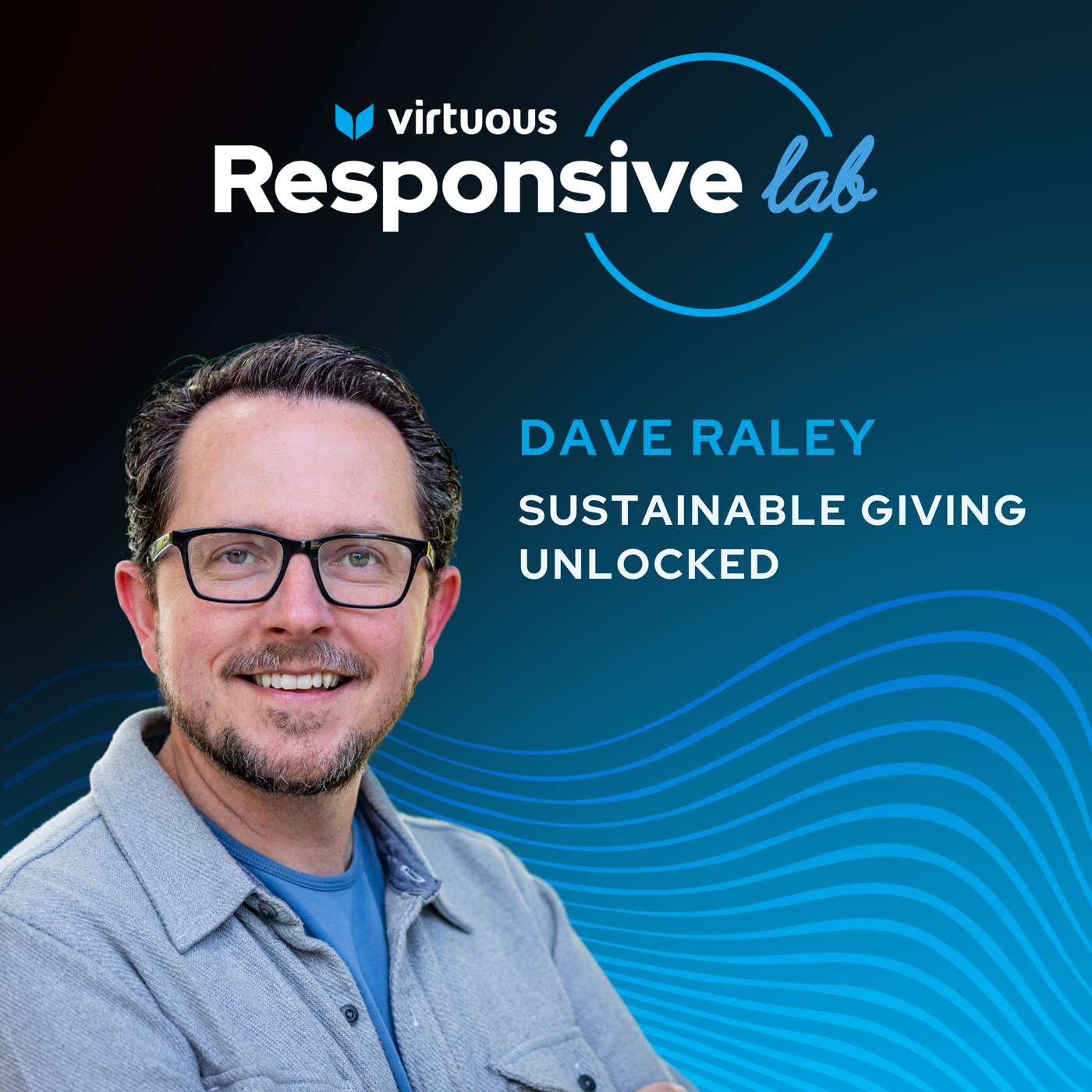 Episode 13: Sustainable Giving Unlocked with Dave Raley