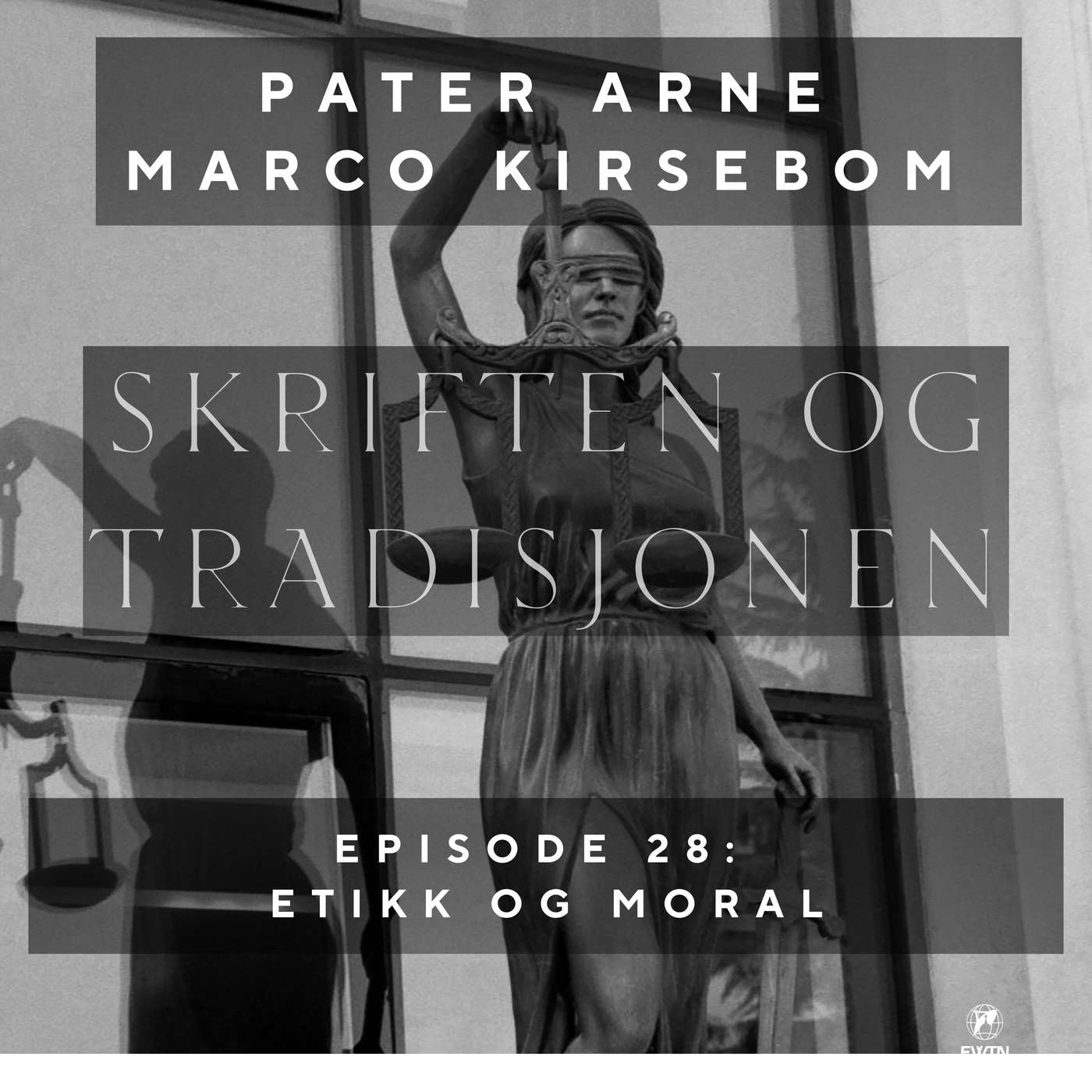Skriften og Tradisjonen: Episode 28 | Etikk og moral Skriften og Tradisjonen: Episode 28 | Etikk og moral