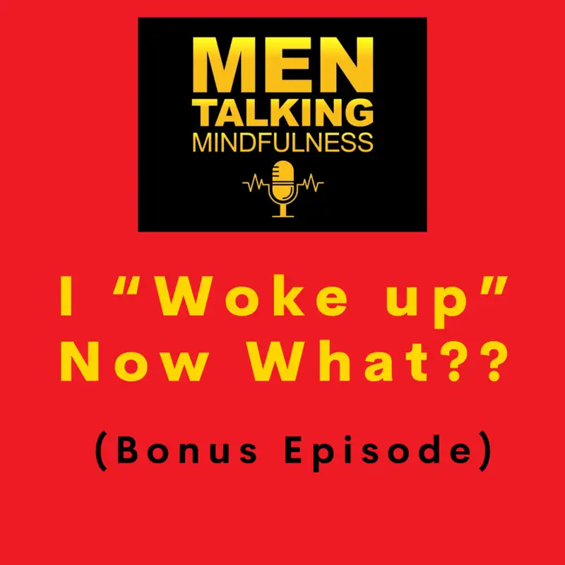 What's Next When You "Wake Up" (NO - this is not about your sleep)