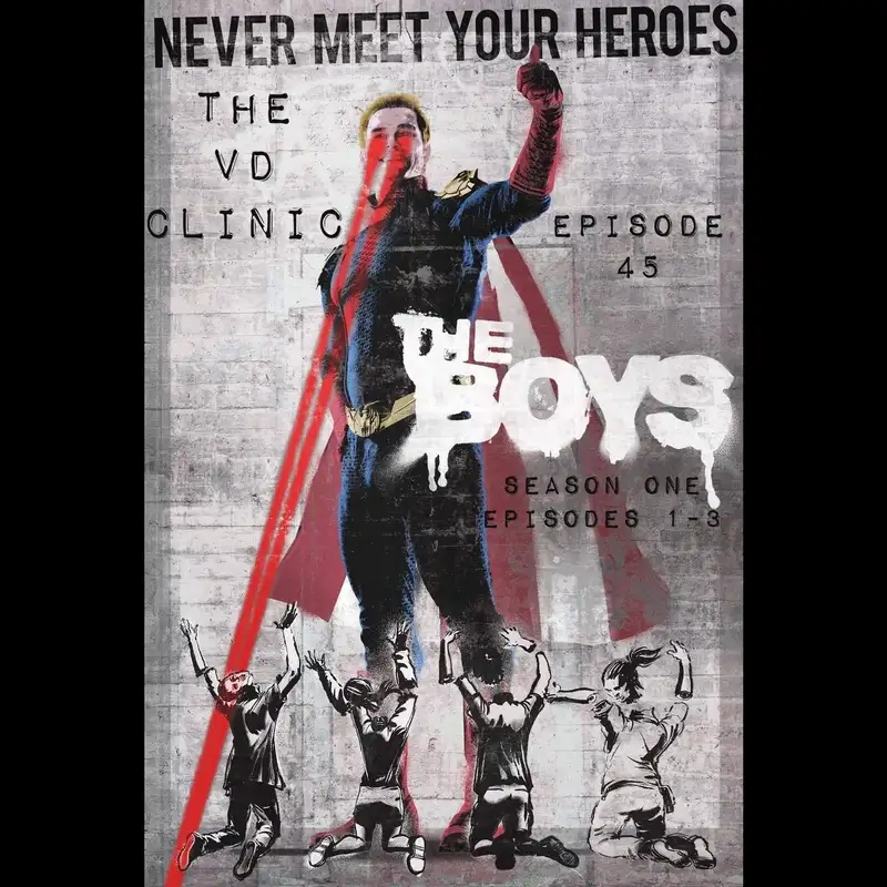 The VD Clinic – Episode 45 – The Boys (S1 Episodes 1-3)