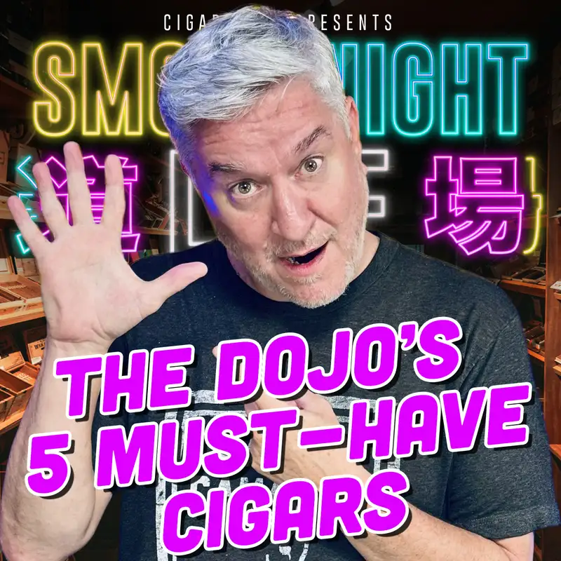 5 Must-Have Cigars - Smoke Night LIVE
