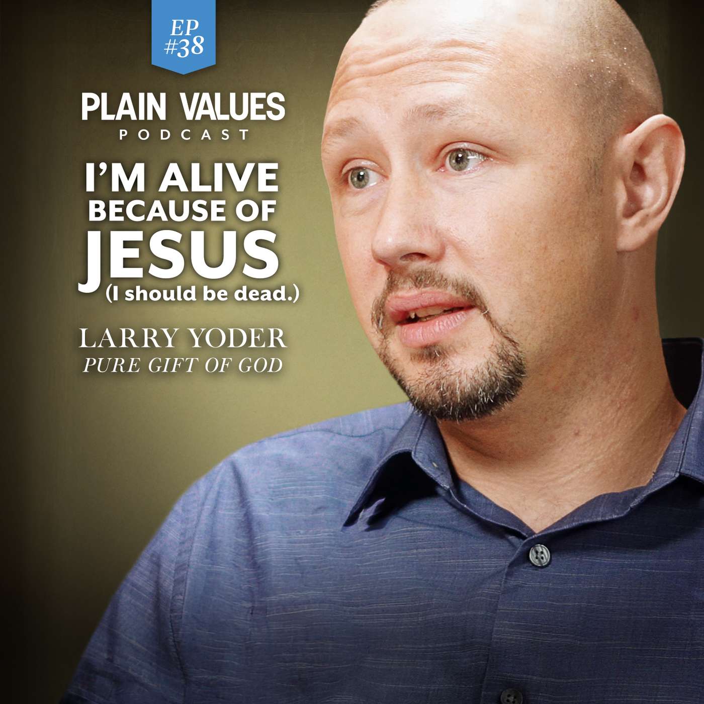 EP #38 - From Addiction to Adoption Ministry w/ Larry Yoder | Pure Gift of God episode artwork