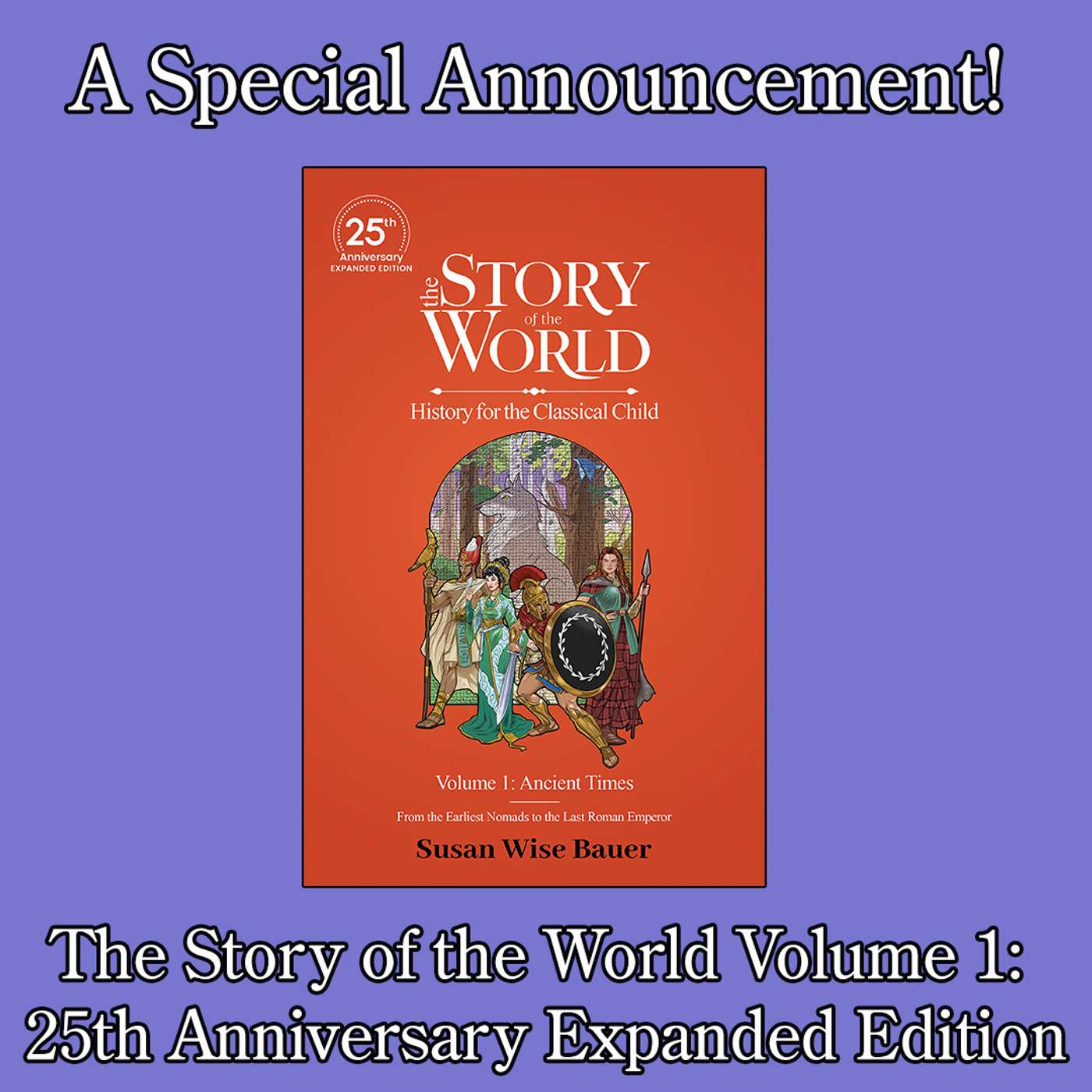 A Special Announcement! (The Story of the World Volume 1: 25th Anniversary Expanded Edition)