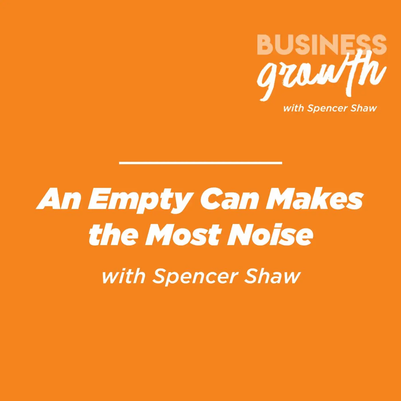 An Empty Can Makes the Most Noise - Episode 154 episode artwork
