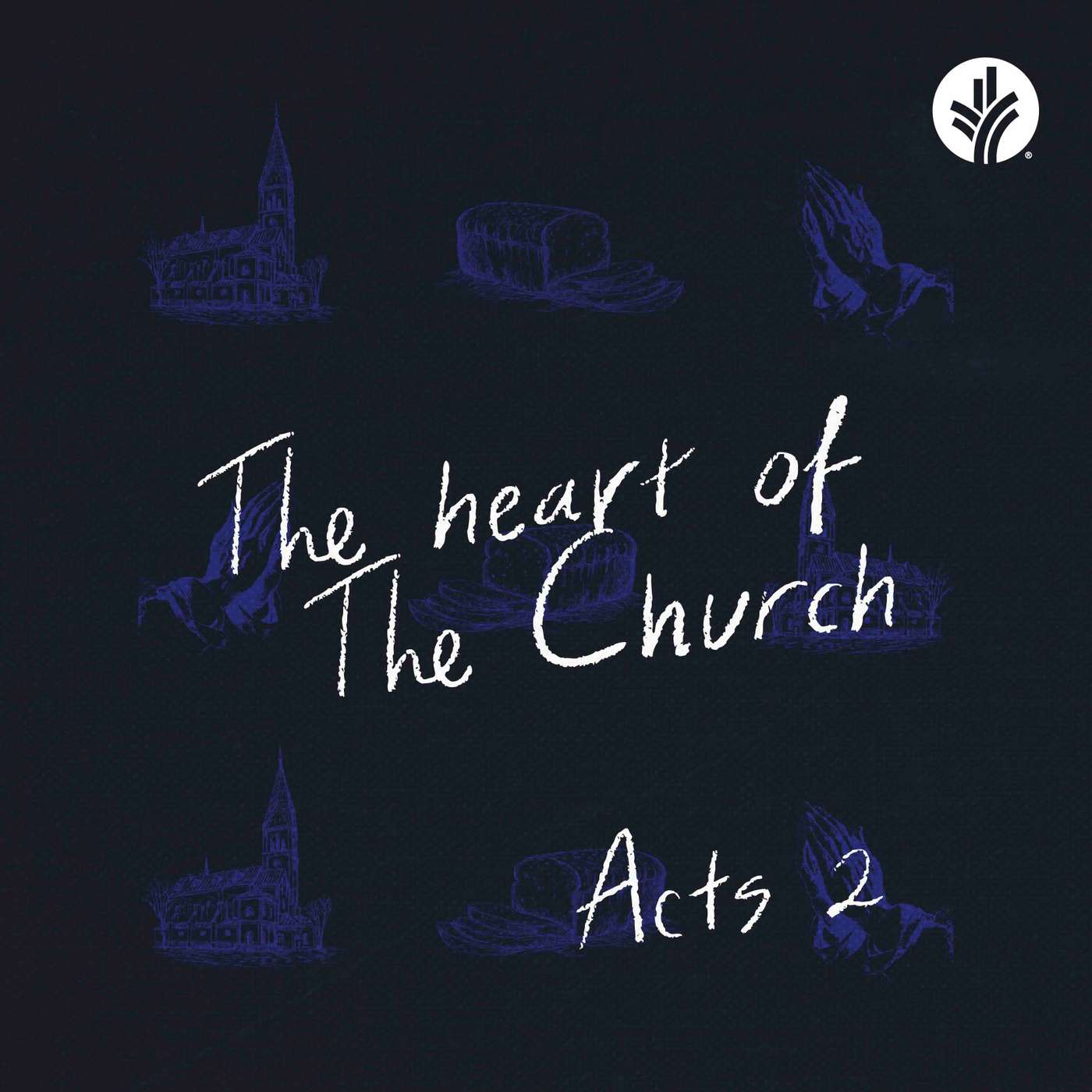 236. The Heart of the Church (Acts 2) | Discover the Word Podcast