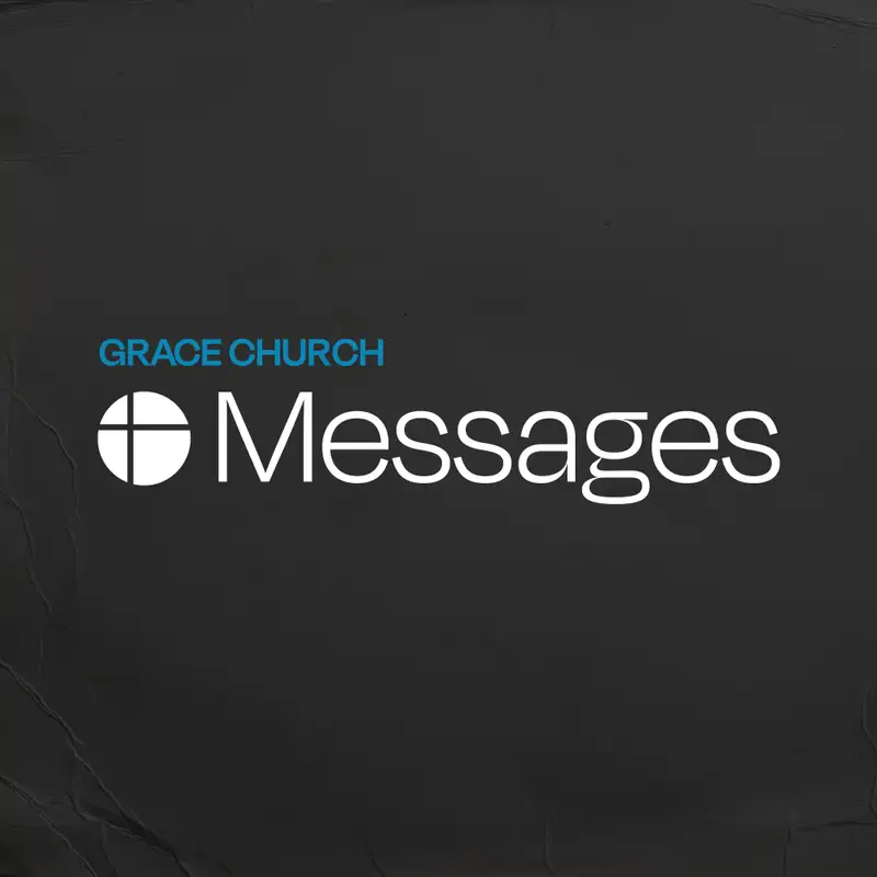 Grace CMA Church - Sunday Messages