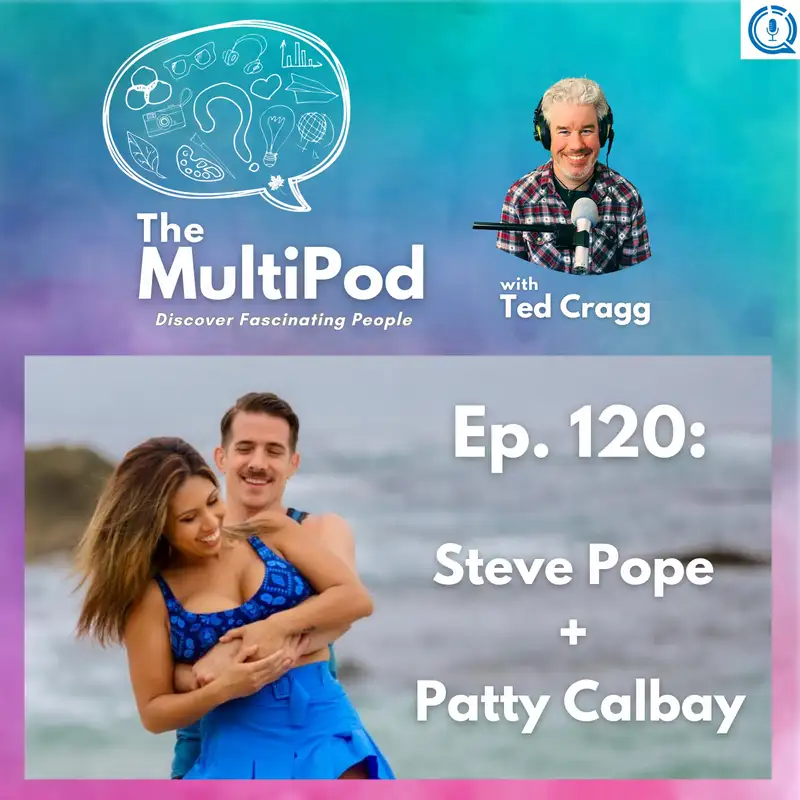 Learning About Multipotentiality and Nurturing Your Relationship, with Patty Calbay and Steve Pope