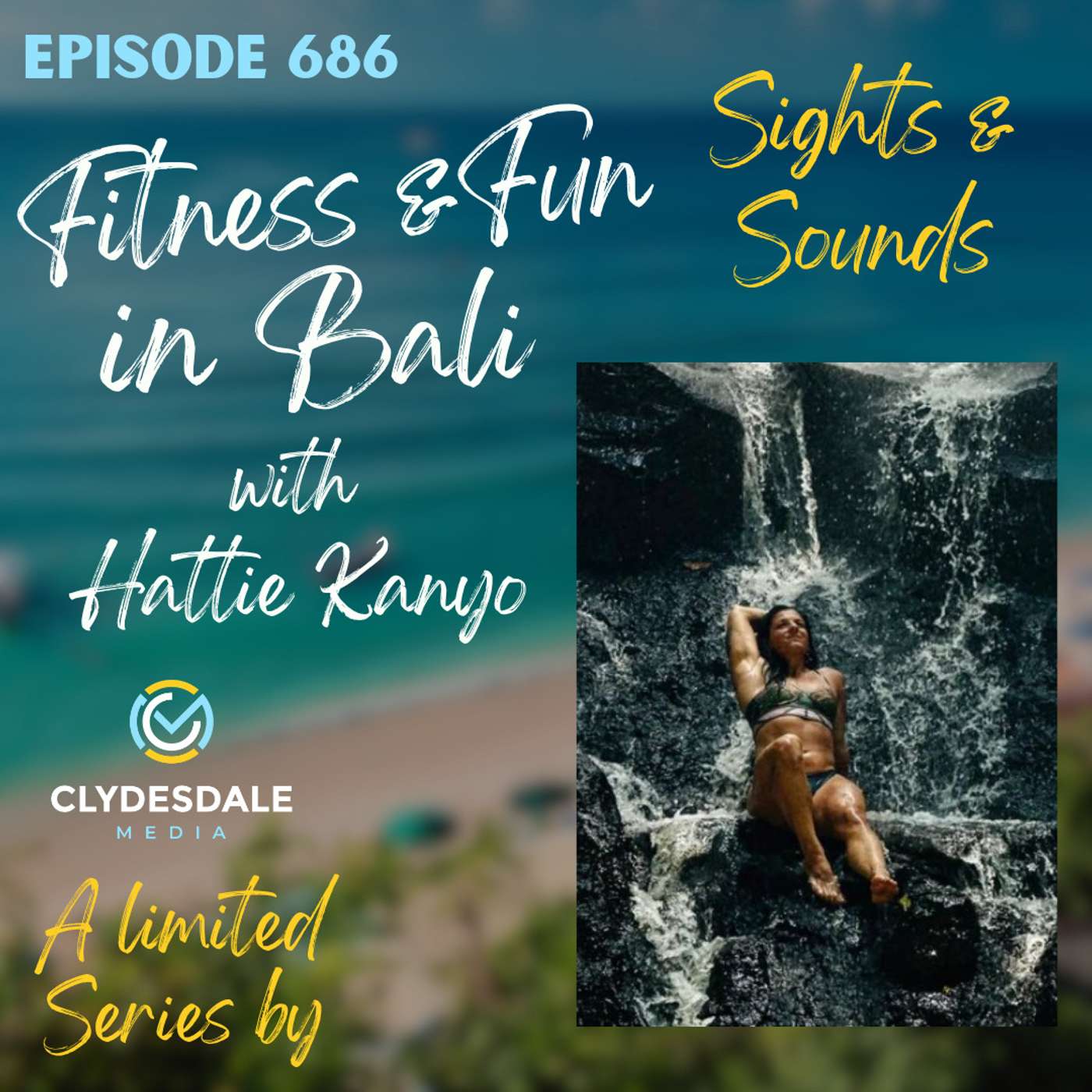 Fitness & Fun in Bali with Hattie Kanyo - The Sights and Sounds episode artwork