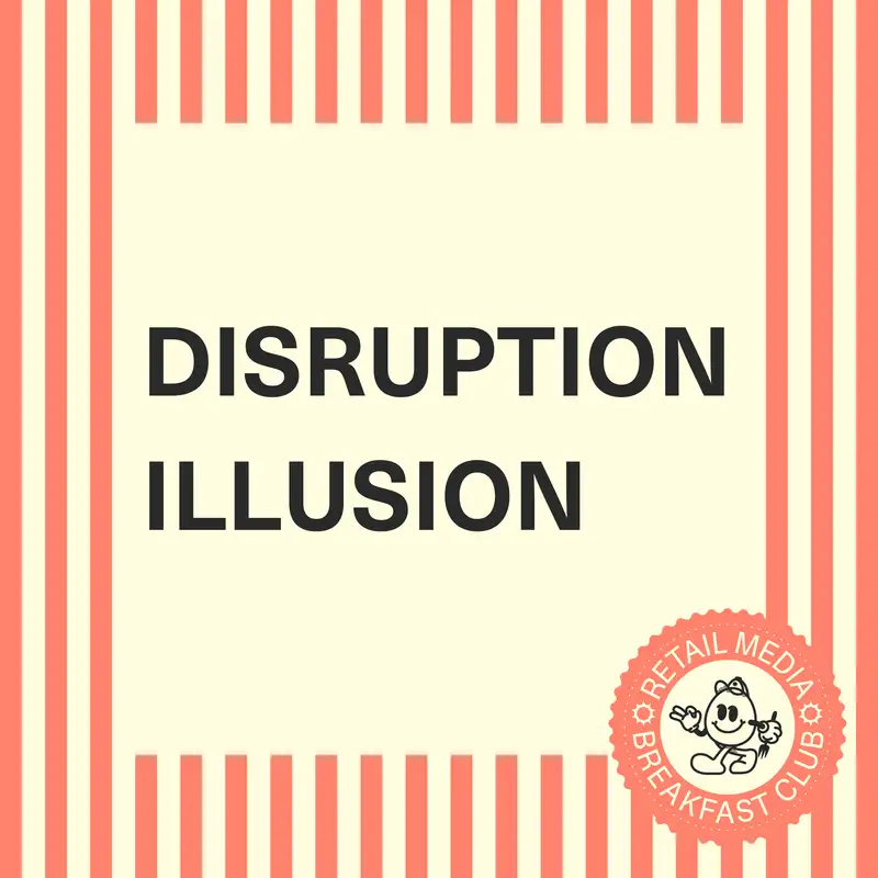 The Retail Media Illusion: Why Agentic Commerce Will Disrupt E-Commerce Sooner Than You Think