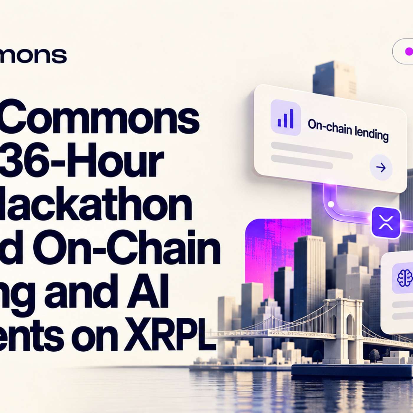 XRPL Commons Hosts 36-Hour NYC Hackathon to Build On-Chain Lending and AI Payments on XRPL