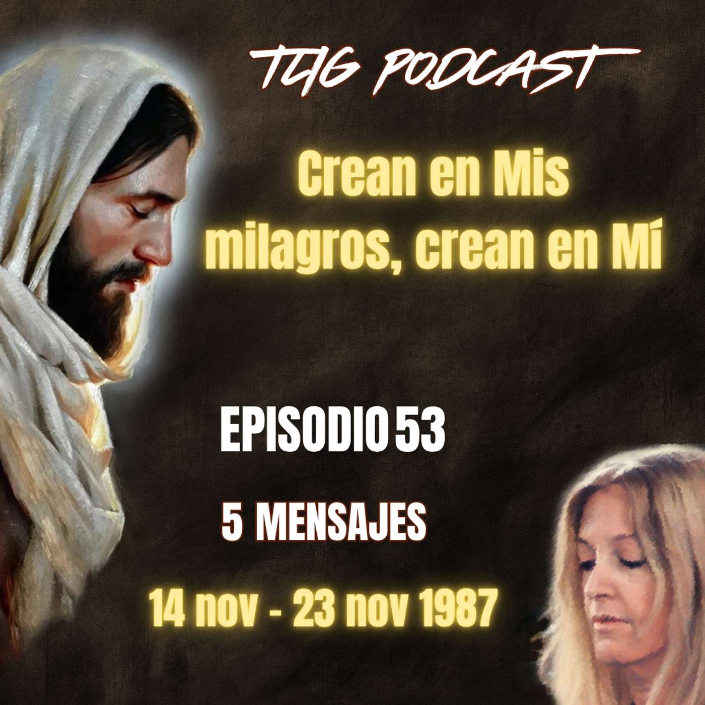 Episodio 53: Crean en Mis milagros, crean en Mí. episode artwork
